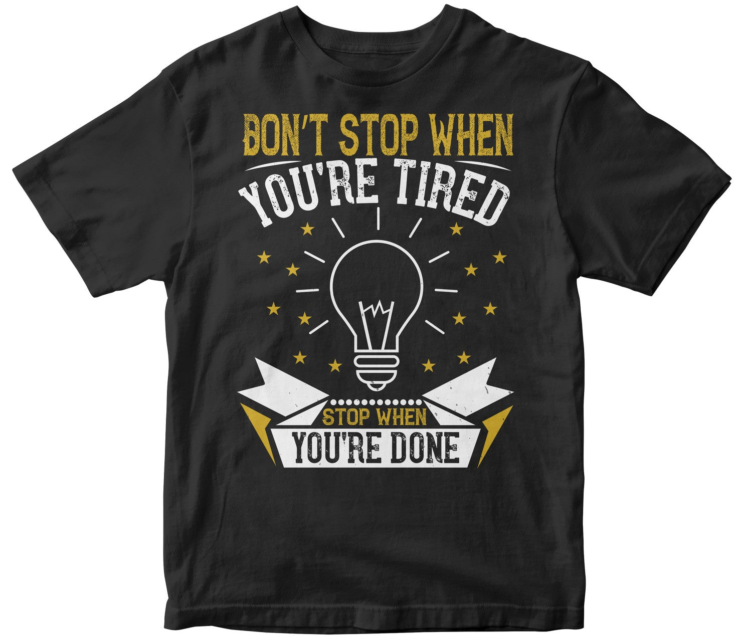 Don’T Stop When You’Re Tired. Stop When You’Re Done