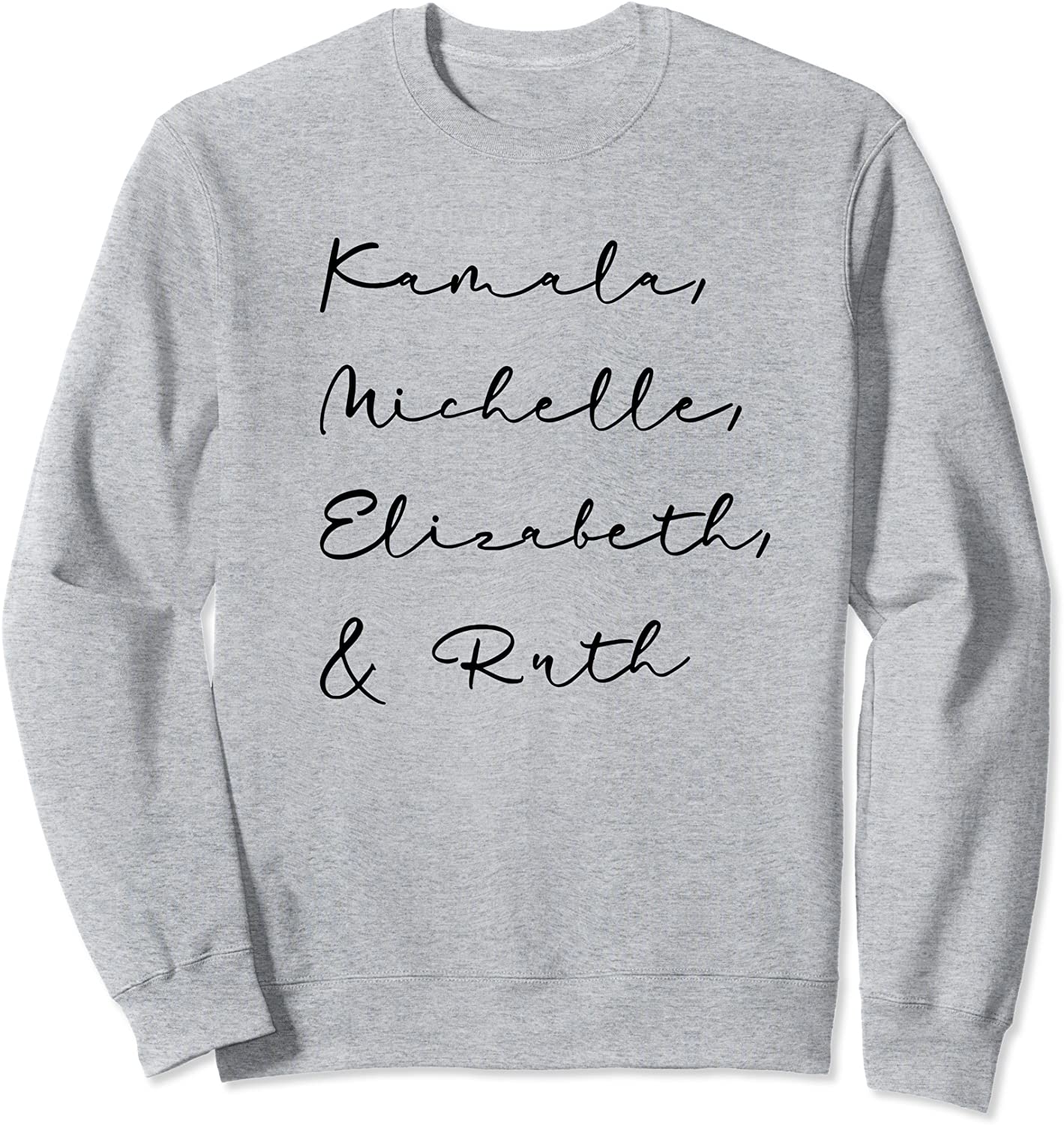 Kamala Michelle Elizabeth and Ruth Feminist Women RBG 2020 Sweatshirt