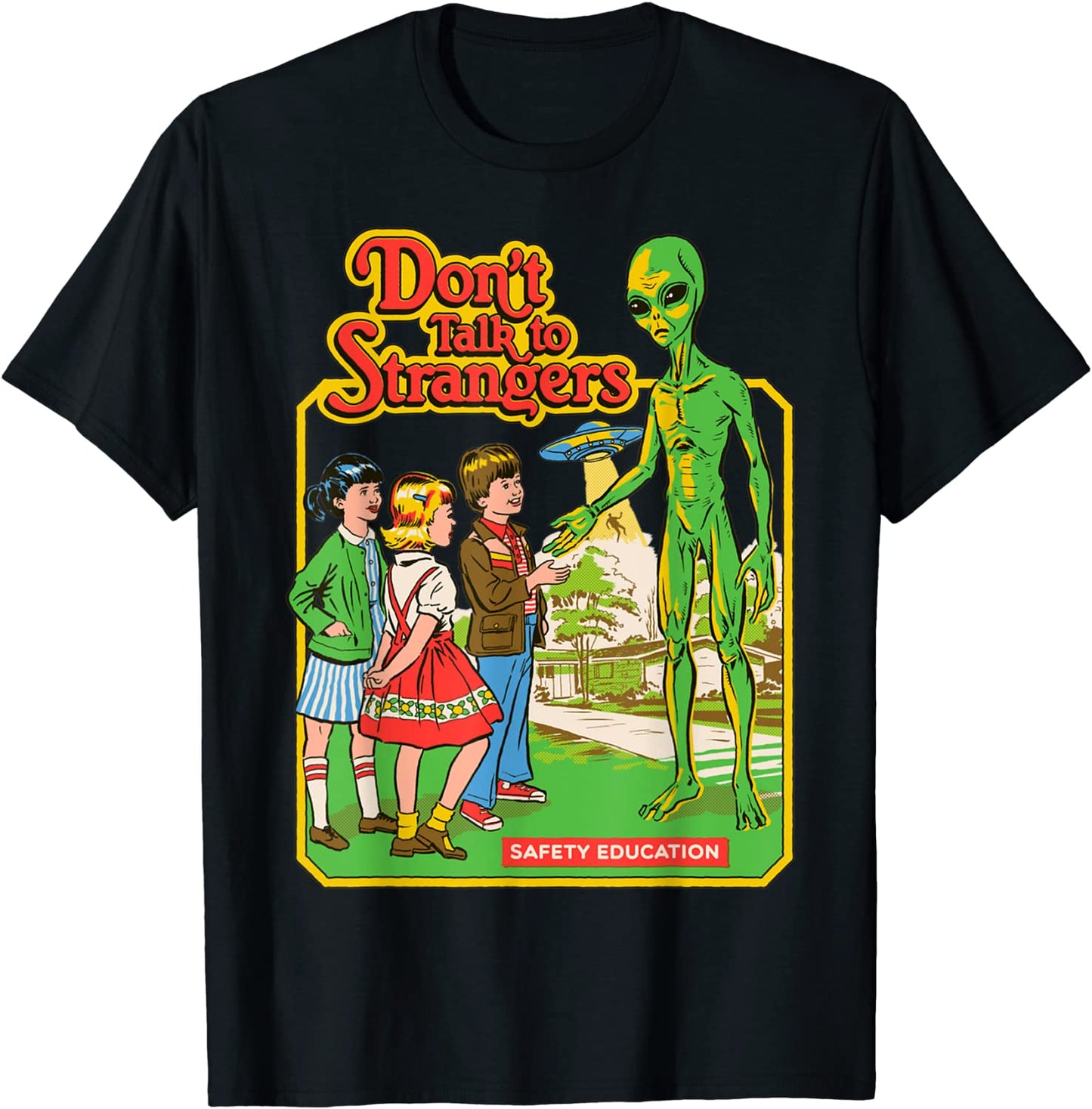 Stranger Alien - Dont Talk To Strangers Funny Tees Gift T-Shirt