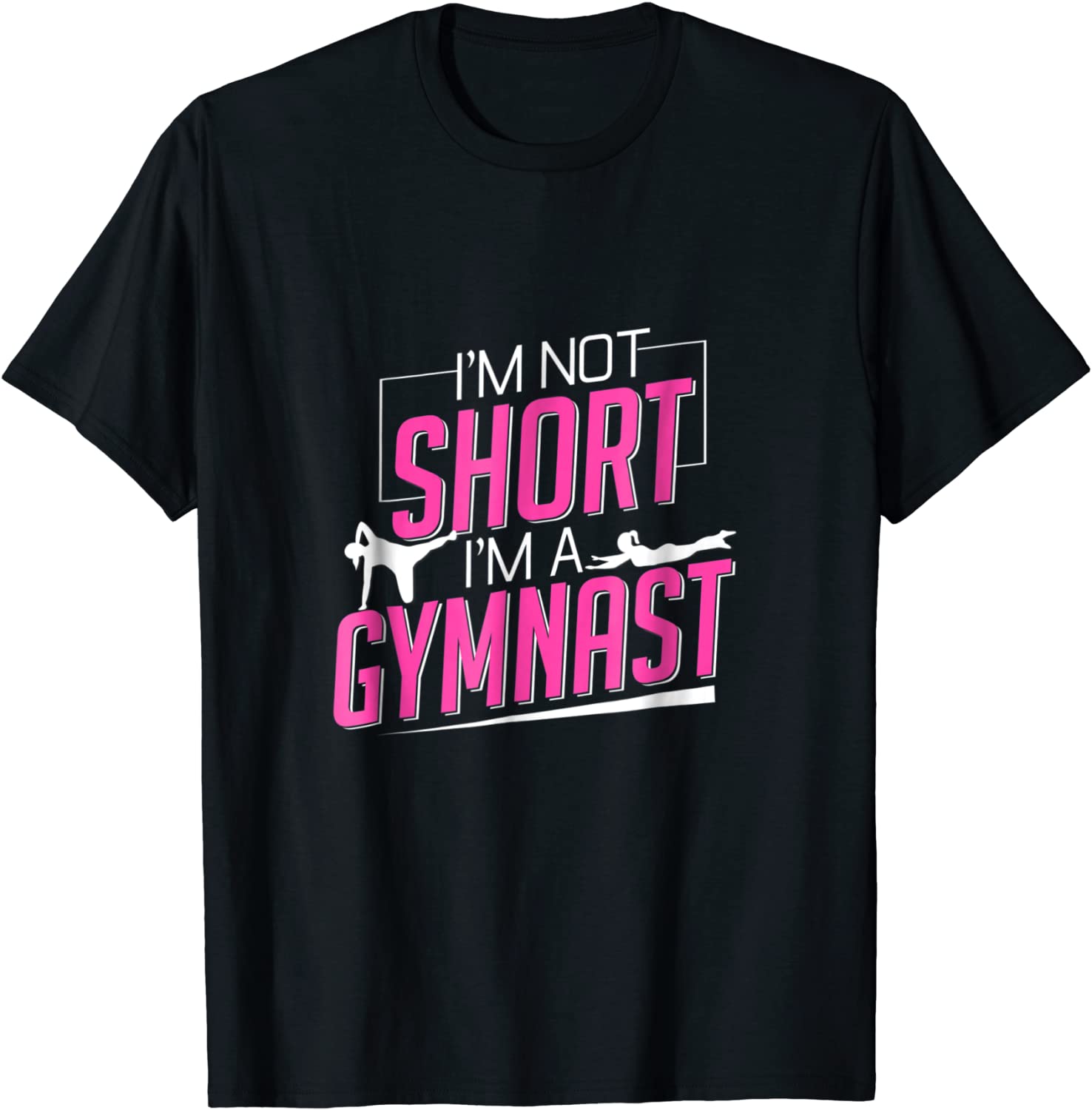 Im Not Short Im A Gymnast Girls Gymnastics Sports T-Shirt