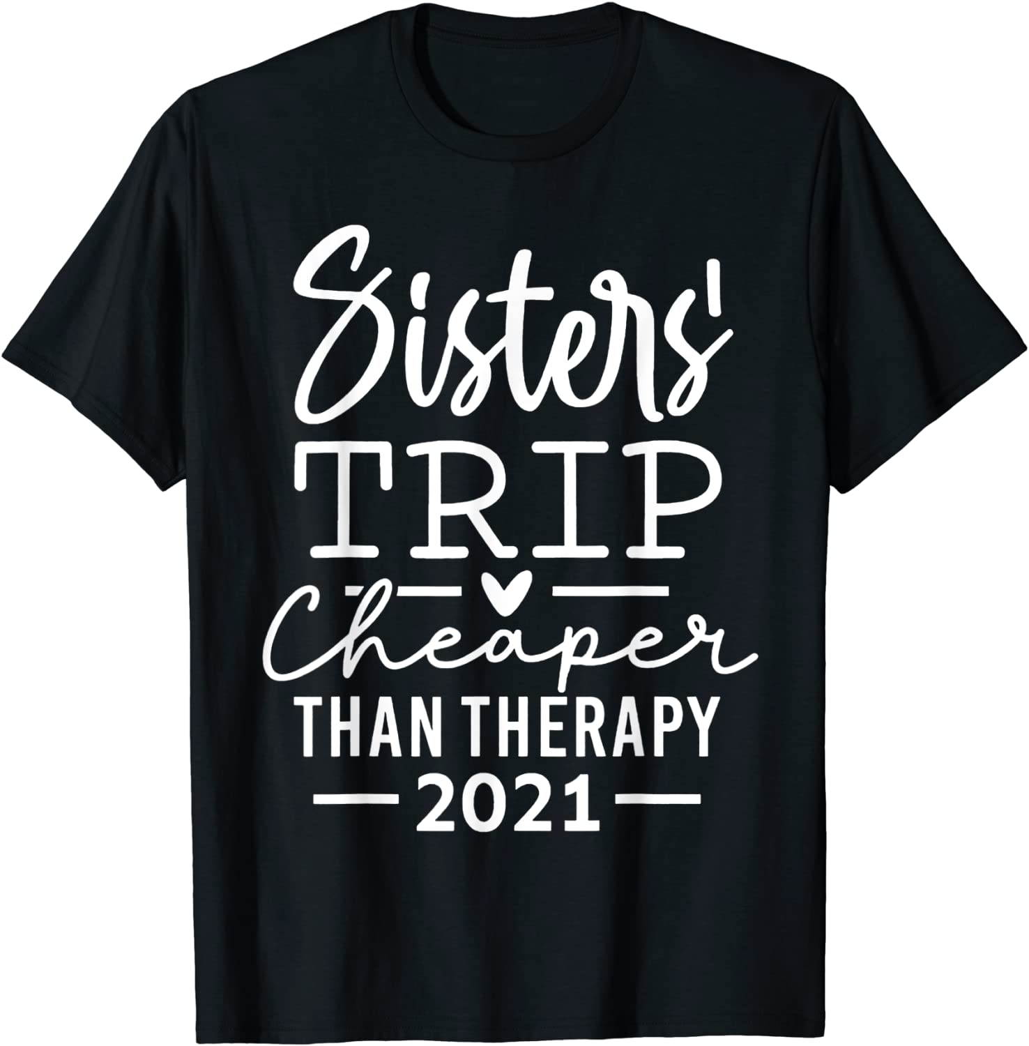 Sisters Trip Cheaper 2021 T-Shirt