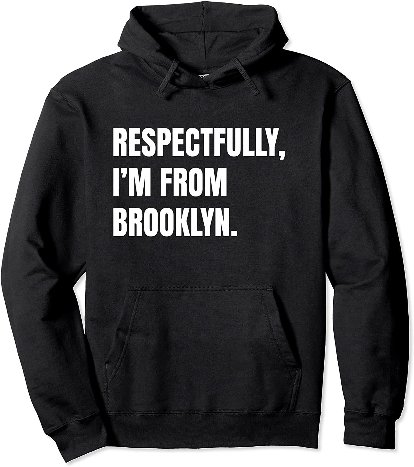 Respectfully Im From Brooklyn Pullover Hoodie