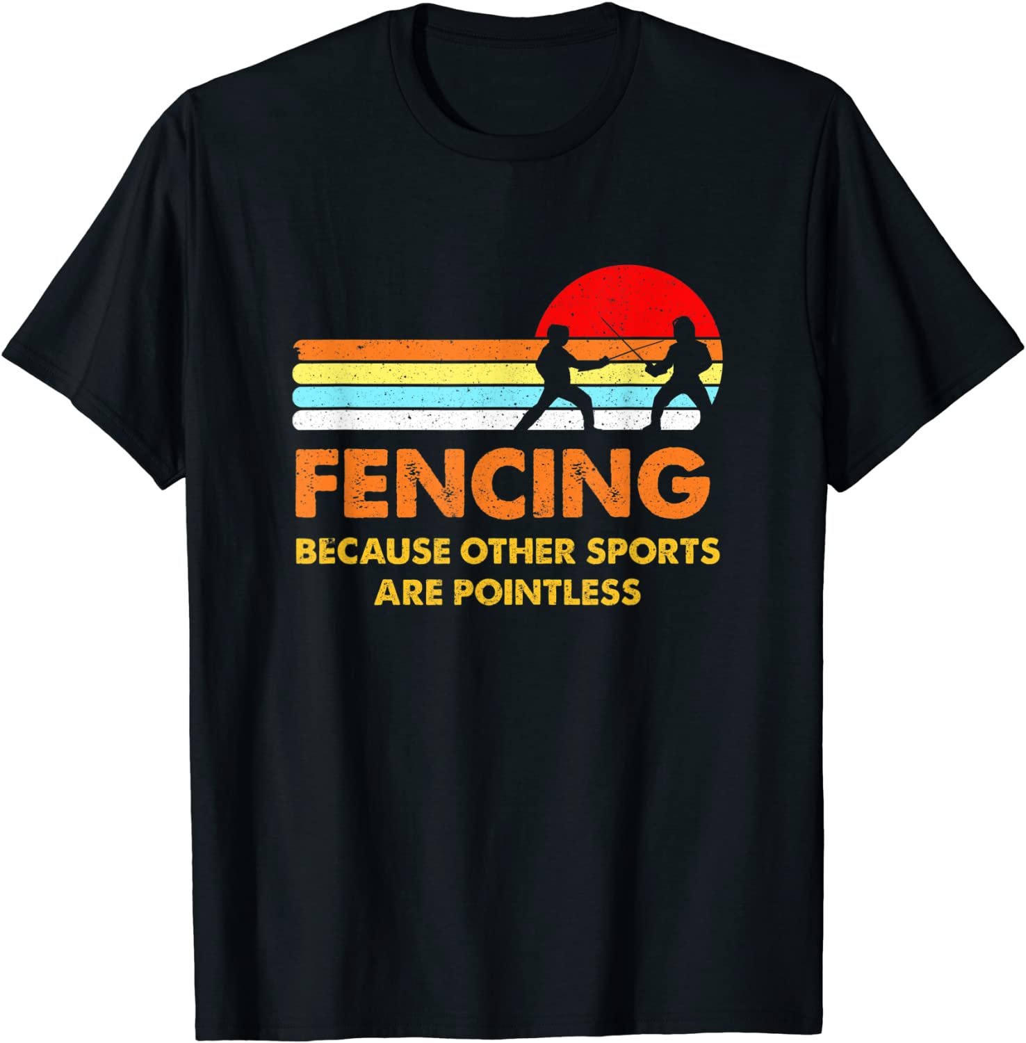 Fencing Other Sports Are Pointless Vintage Retro Gift Fencer T-Shirt