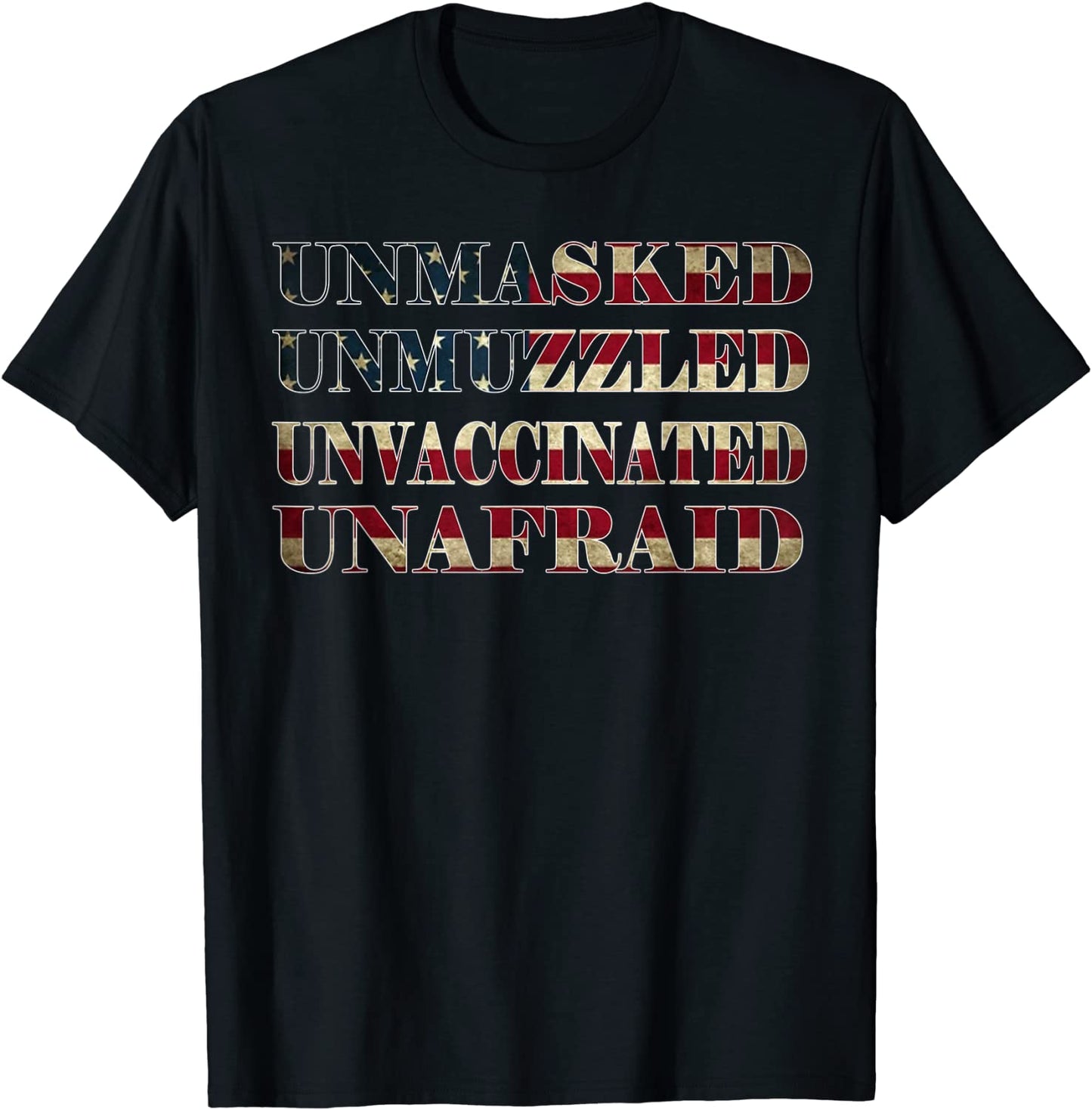 Unmasked Unmuzzled Unvaccinated Unafraid T-Shirt