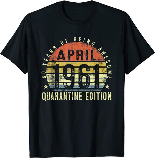 60 Years Old 60th Birthday Decoration April 1961 T-Shirt