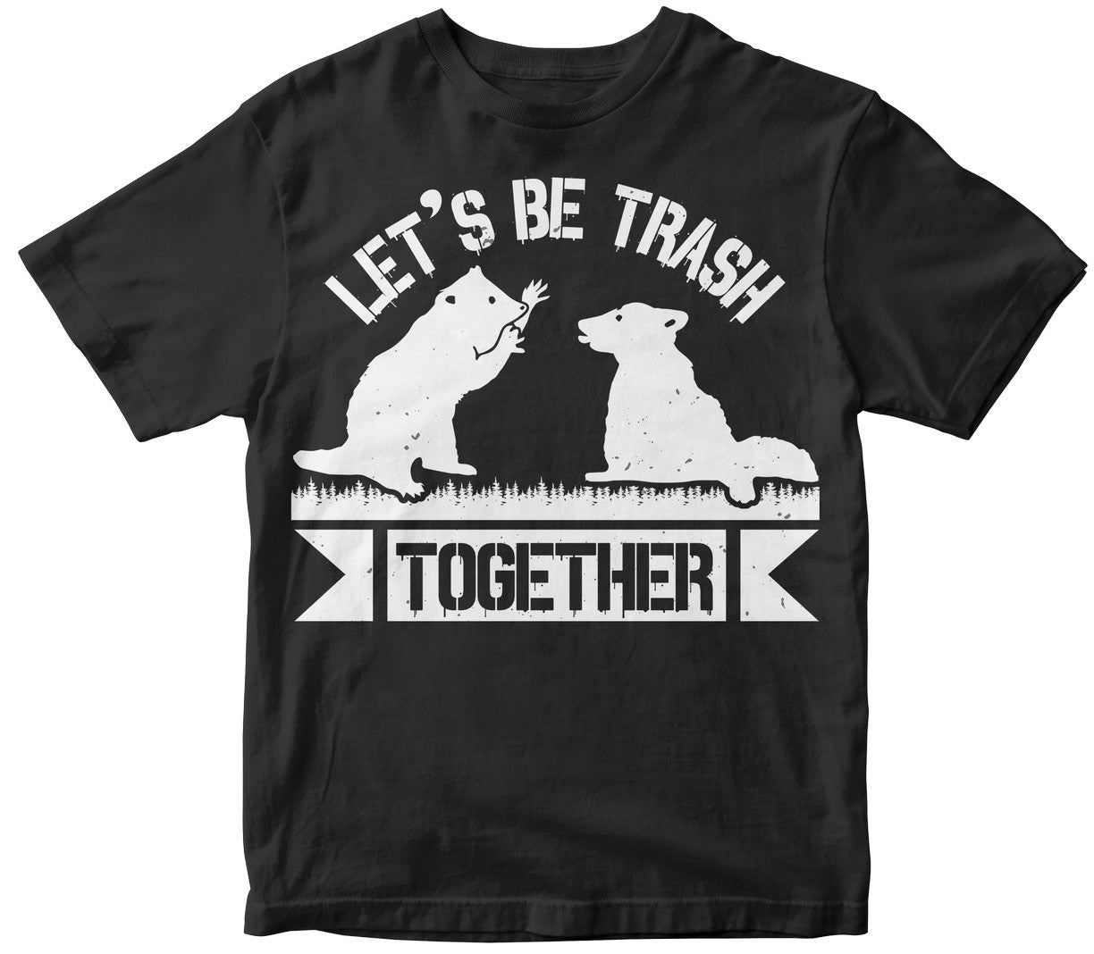 Lets Be Trash Together