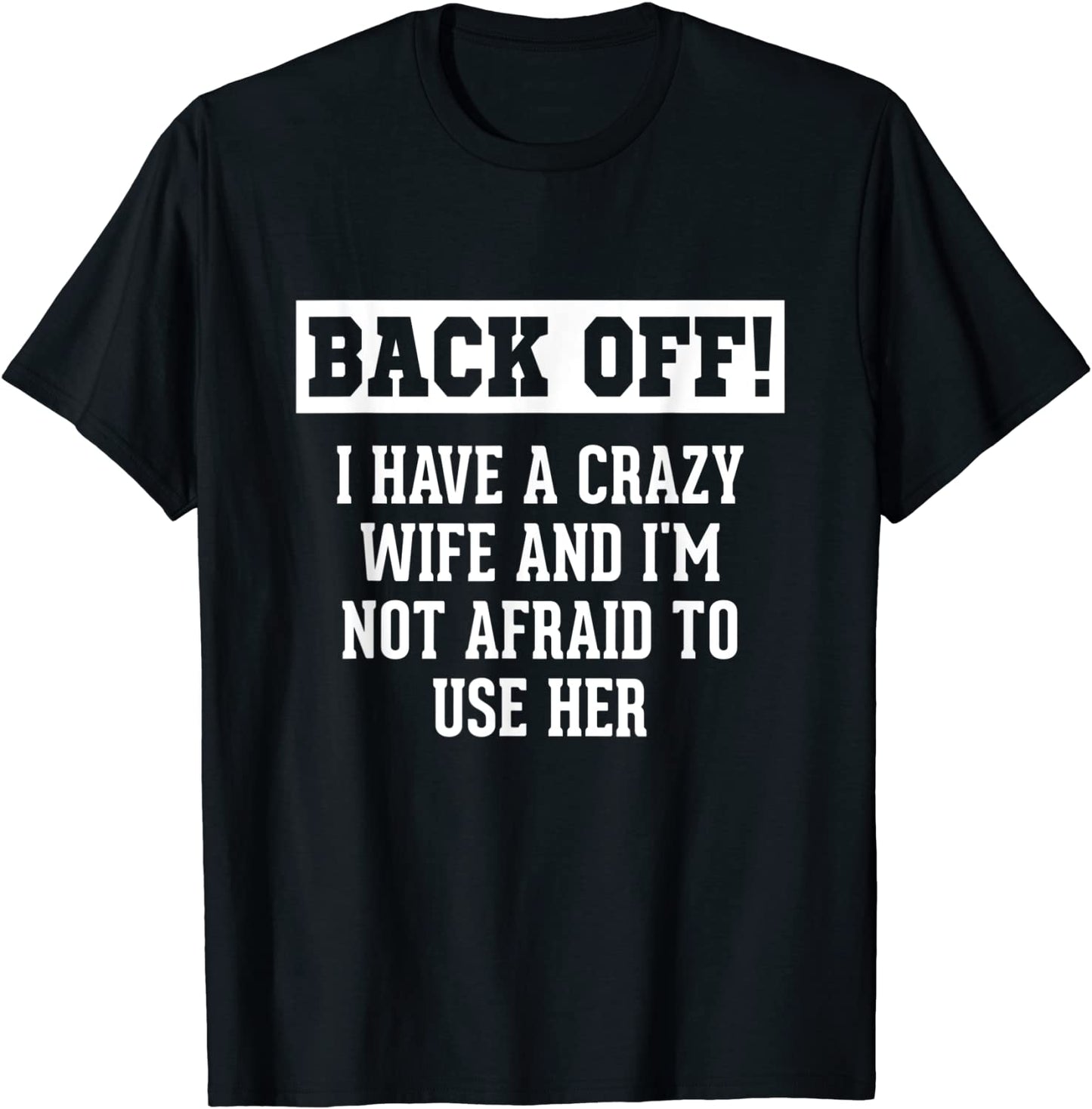 Funny Husband Gifts From Wife Crazy Wife Marriage Humor T-Shirt