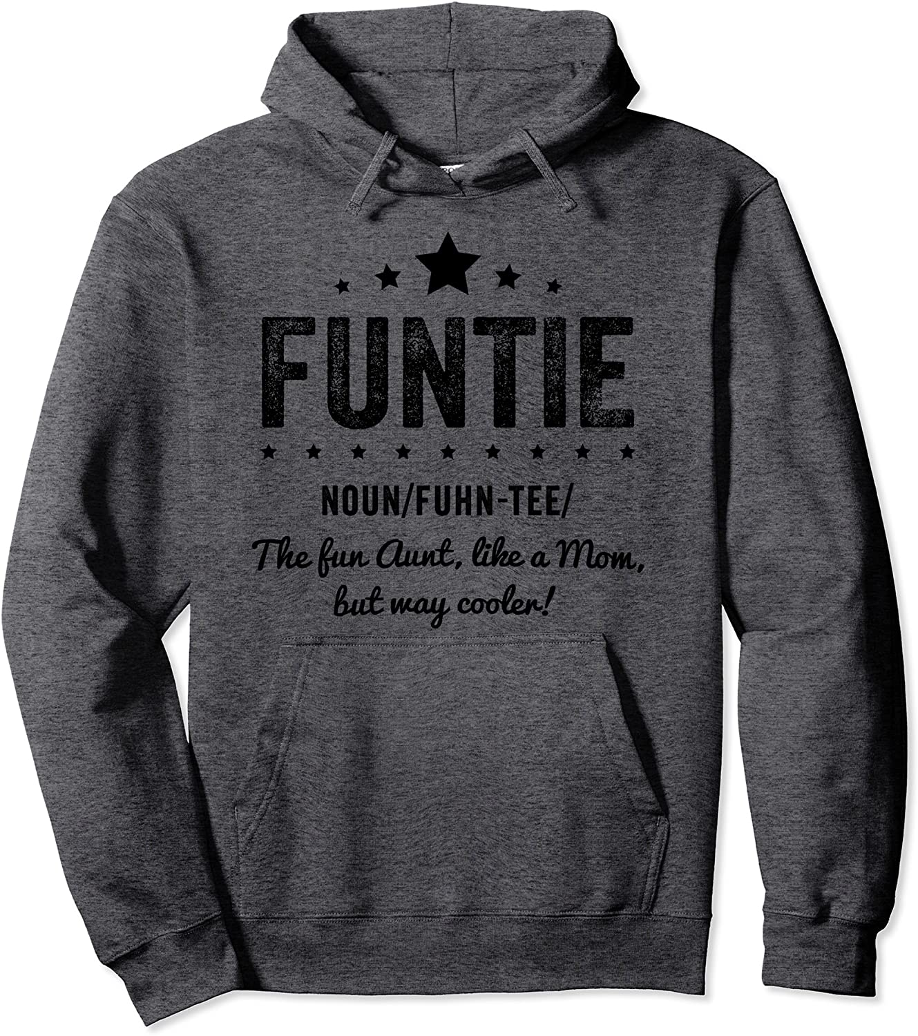 Funtie Aunt I The Fun aunt like a mom but way cooler Pullover Hoodie
