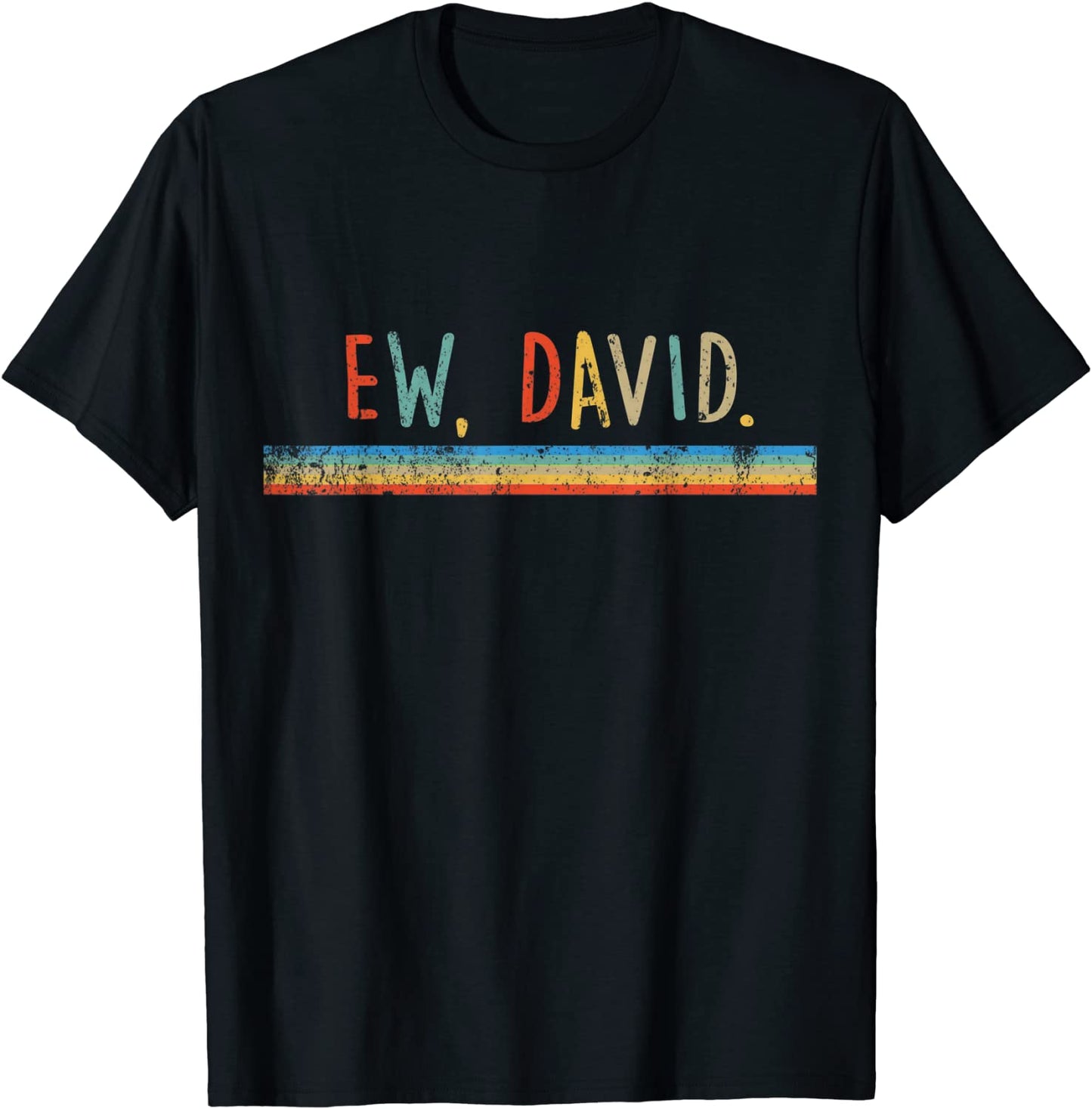 Funny Ew David Vintage Retro Distressed T-Shirt T-Shirt