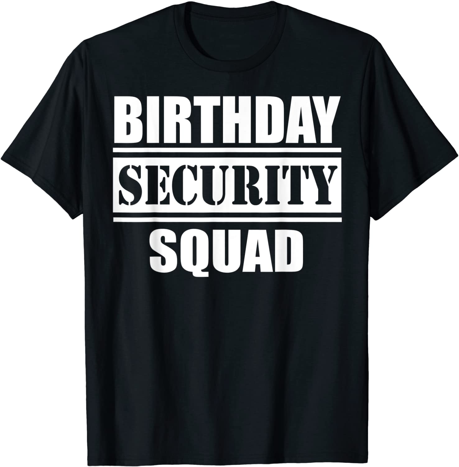 Birthday Security Squad best ever T-Shirt