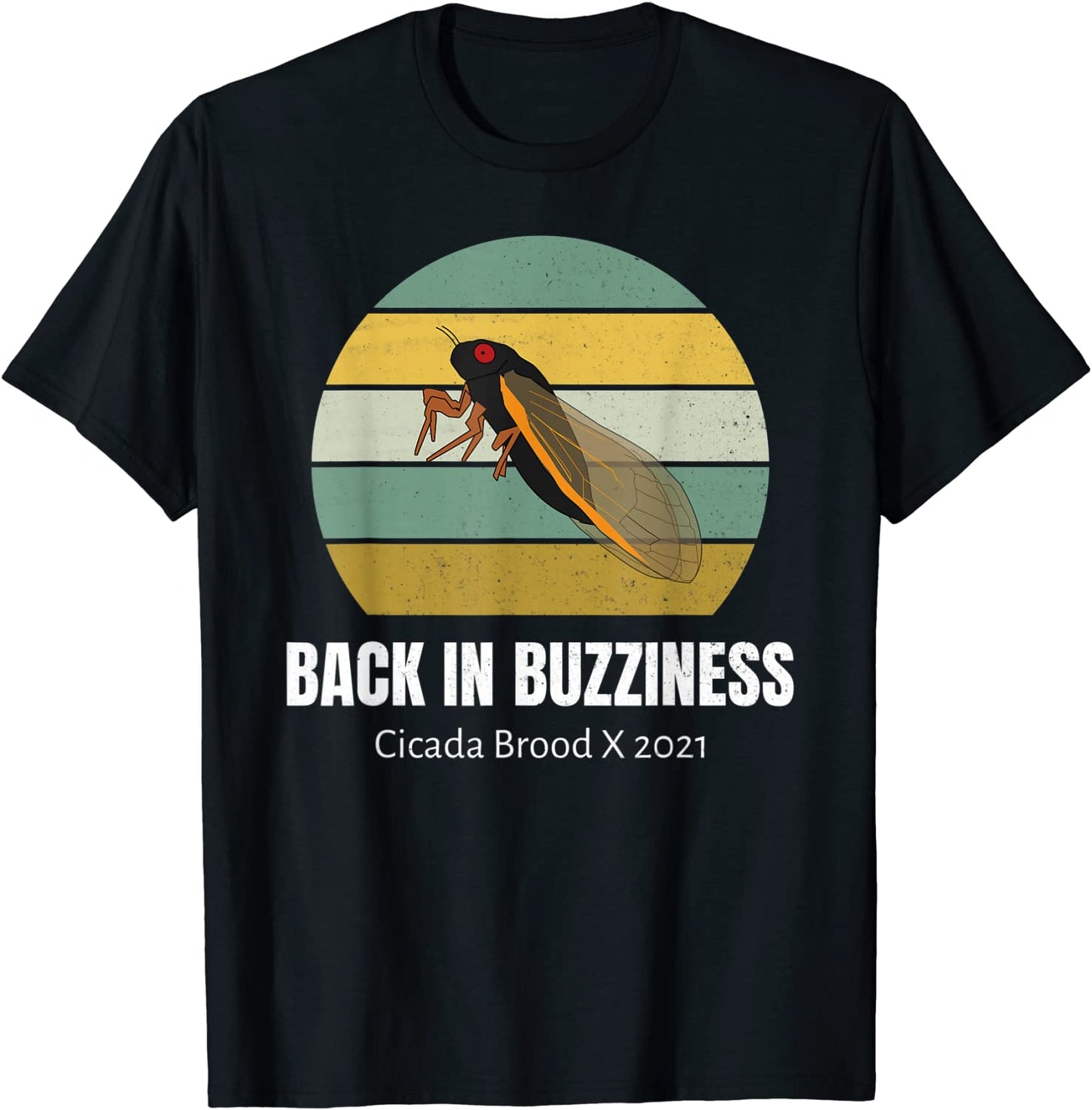 Back In Buzziness Cicada Brood X 2021 Retro T-Shirt