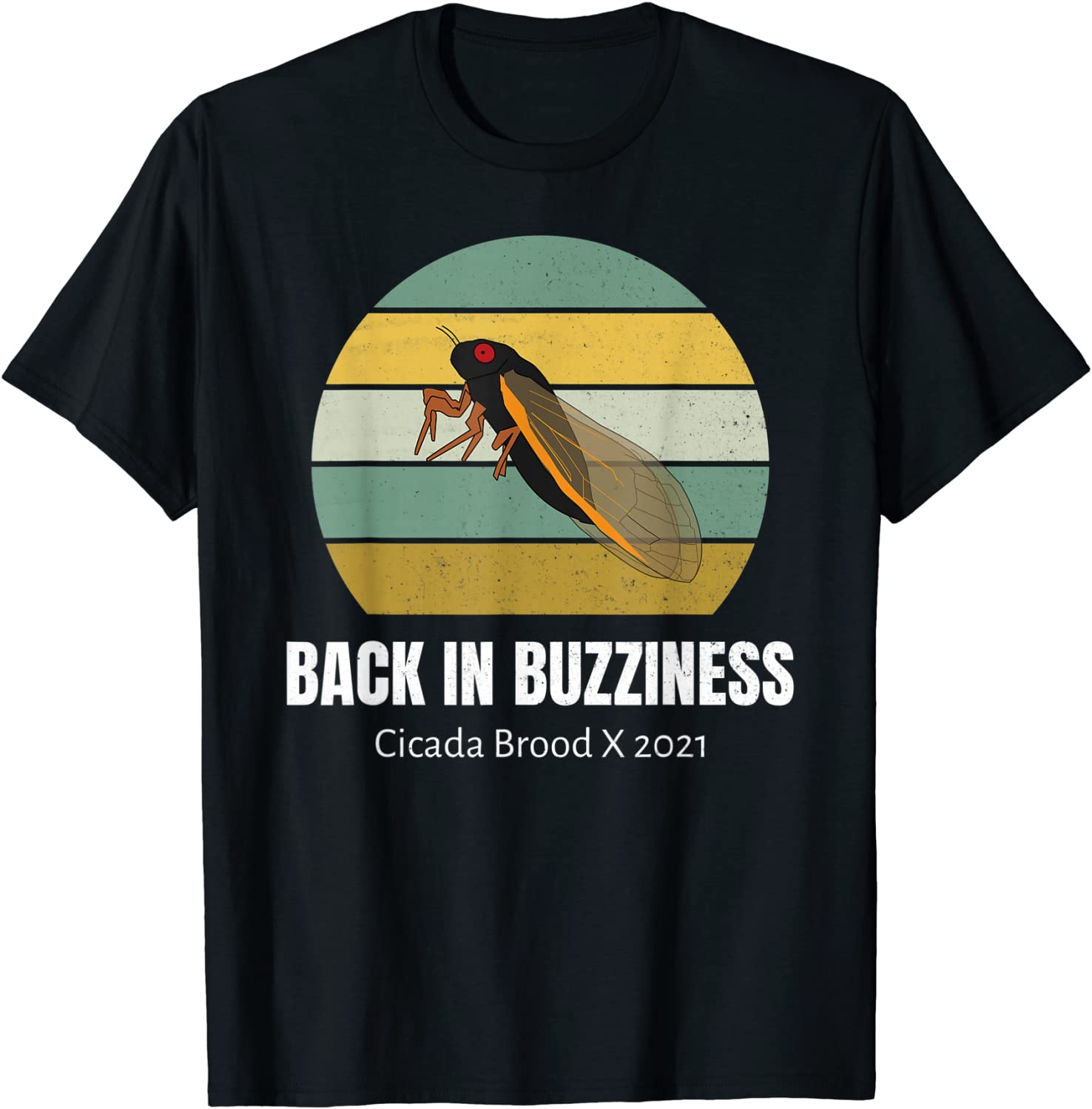 Back In Buzziness Cicada Brood X 2021 Retro T-Shirt