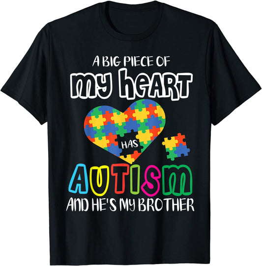 A Big Piece Of My Heart Has Autism And Hes My Brother Shirt