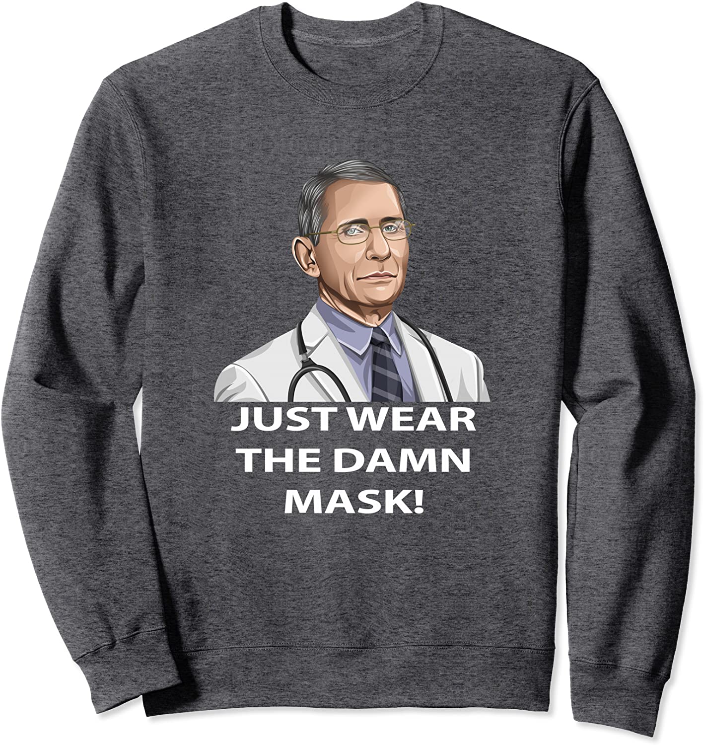 Funny Dr Just Wear the Damn Mask In Fauci We Trust Science Sweatshirt