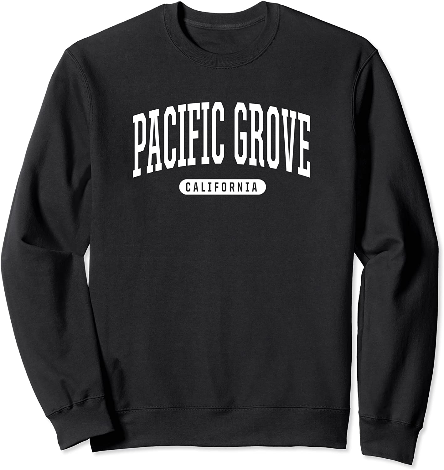 College Style Pacific Grove California Souvenir Gift Sweatshirt