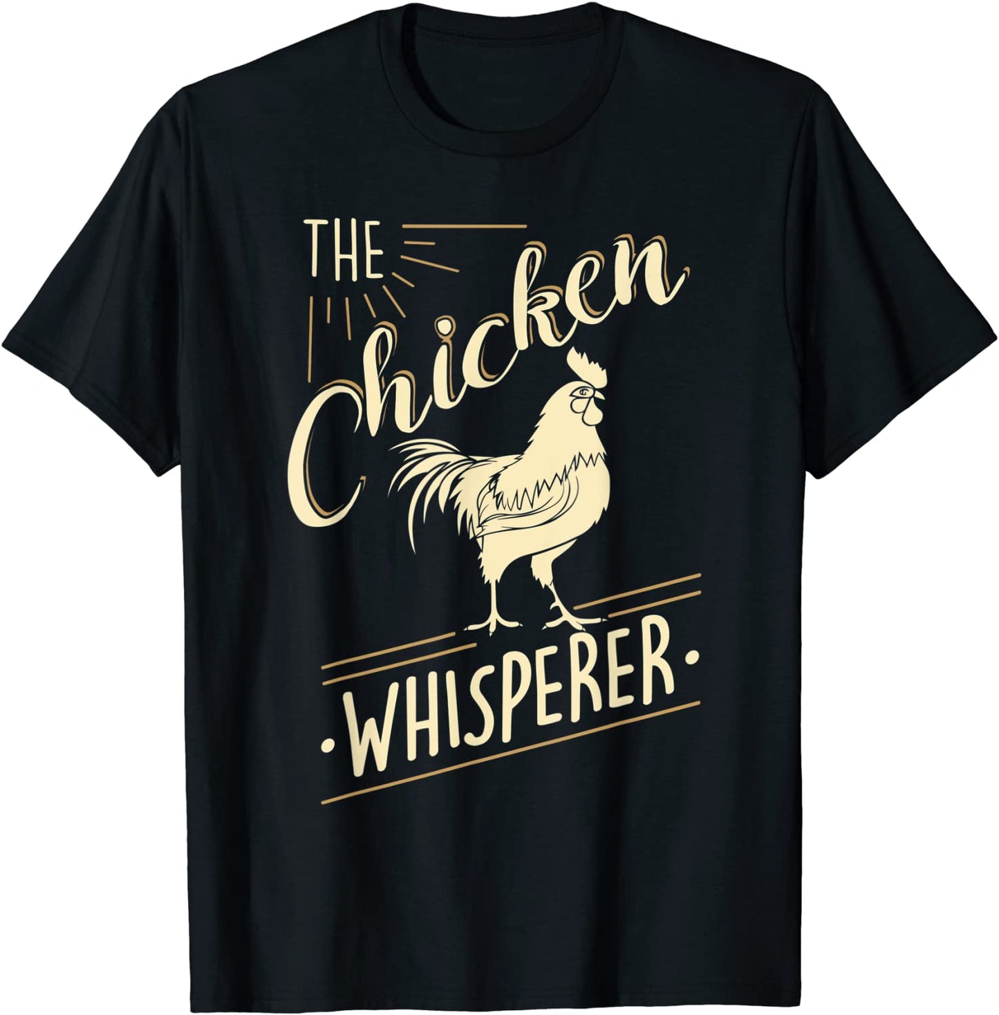 The Chicken Whisperer Funny Chicken Lover Farming T-Shirt