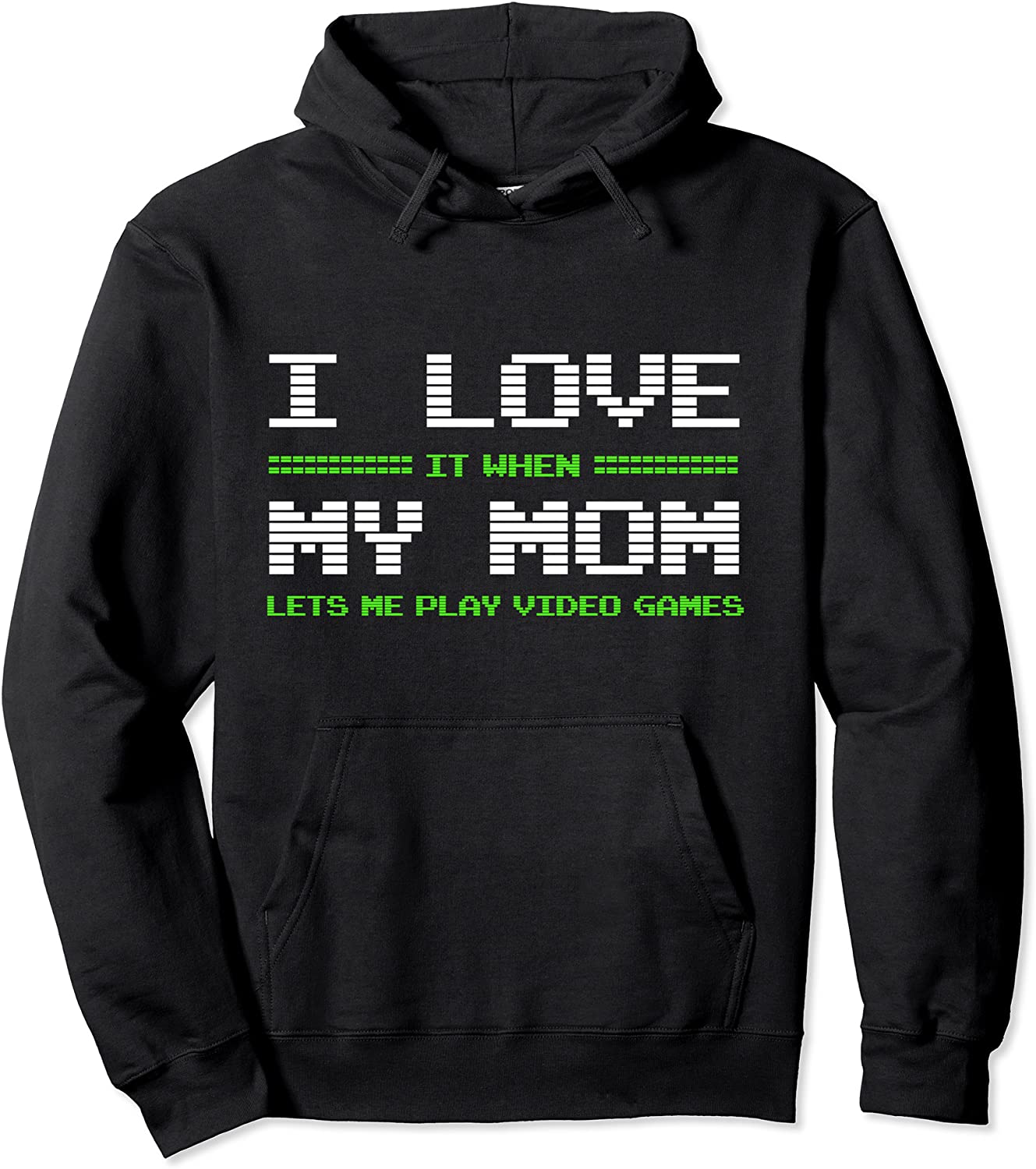 I Love It When My Mom Lets Me Play Video Games Funny Gift Pullover Hoodie