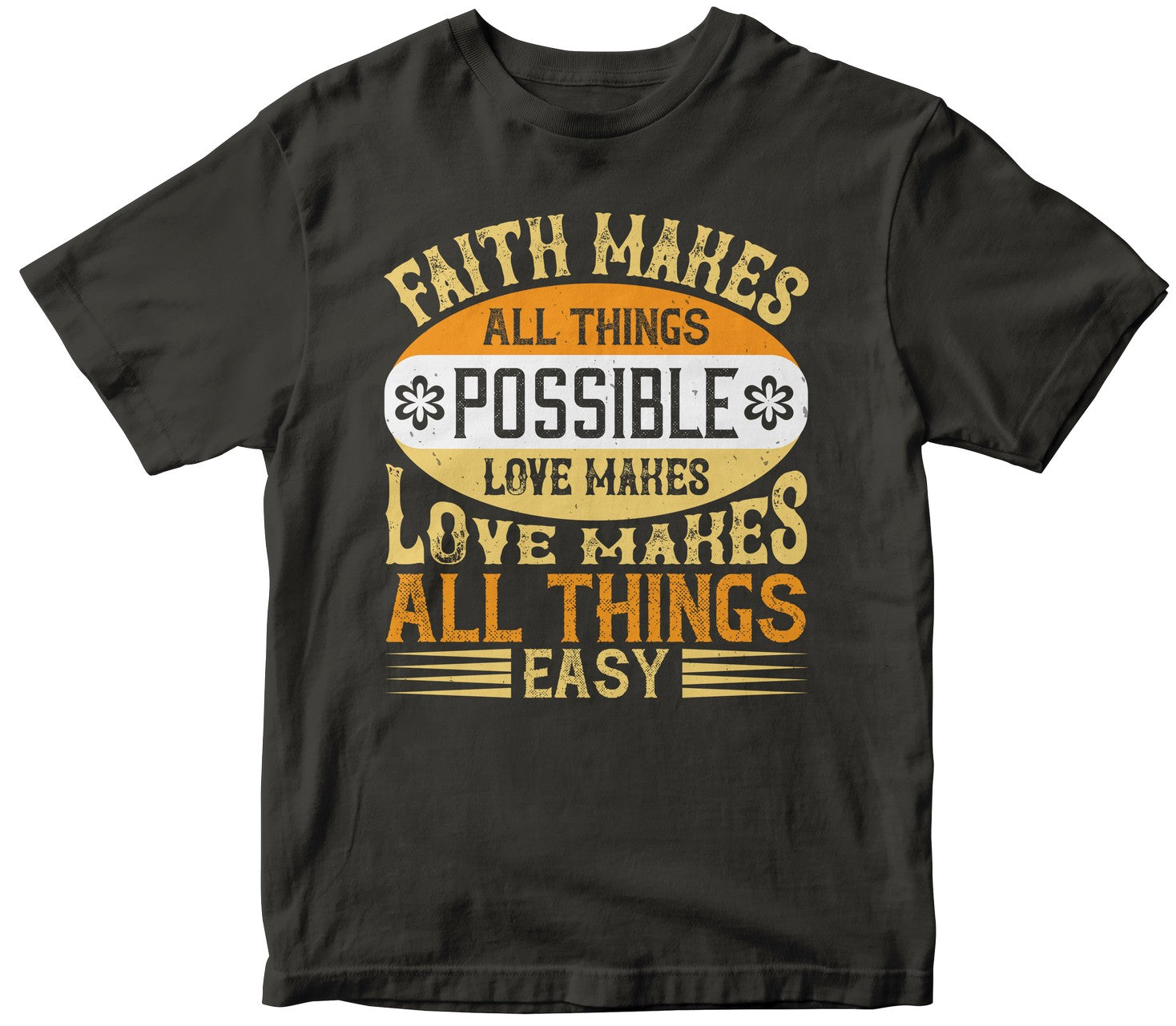 Faith Makes All Things Possible ... Love Makes All Things Easy-0