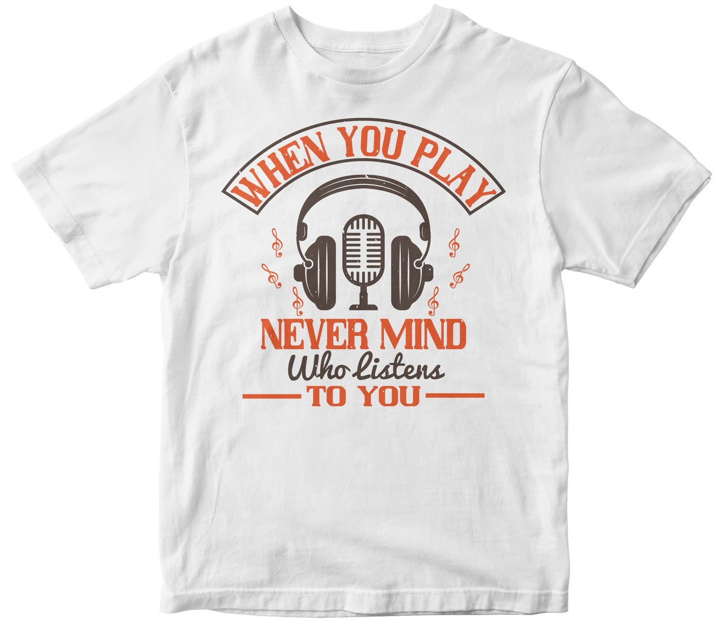 When You Play, Never Mind Who Listens To You
