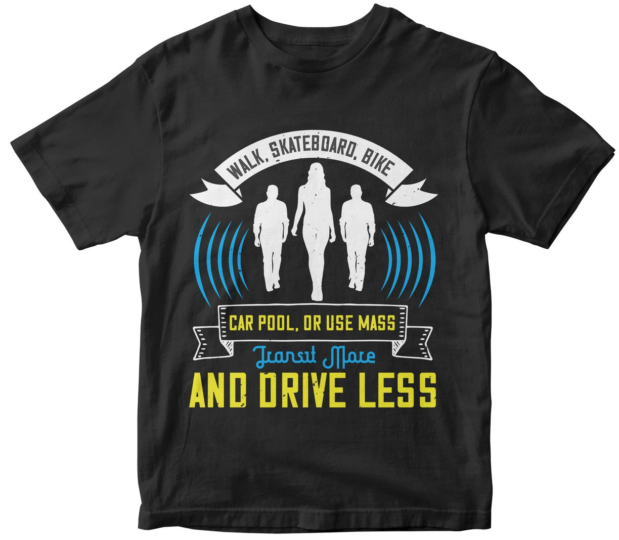 Walk, Skateboard, Bike, Car Pool, Or Use Mass Transit More, And Drive Less-0