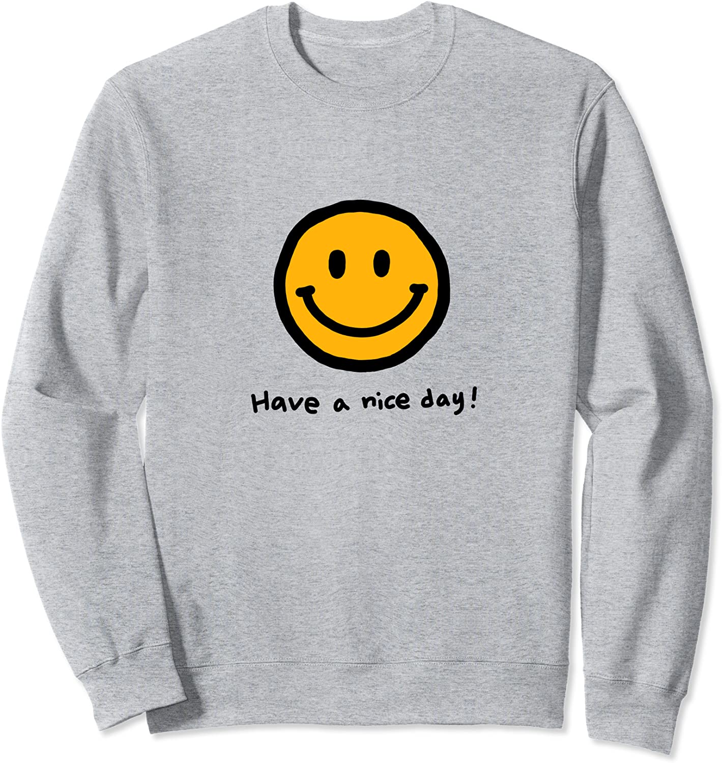 Simple Retro Happy Face Have a nice day Smiley Face Sweatshirt