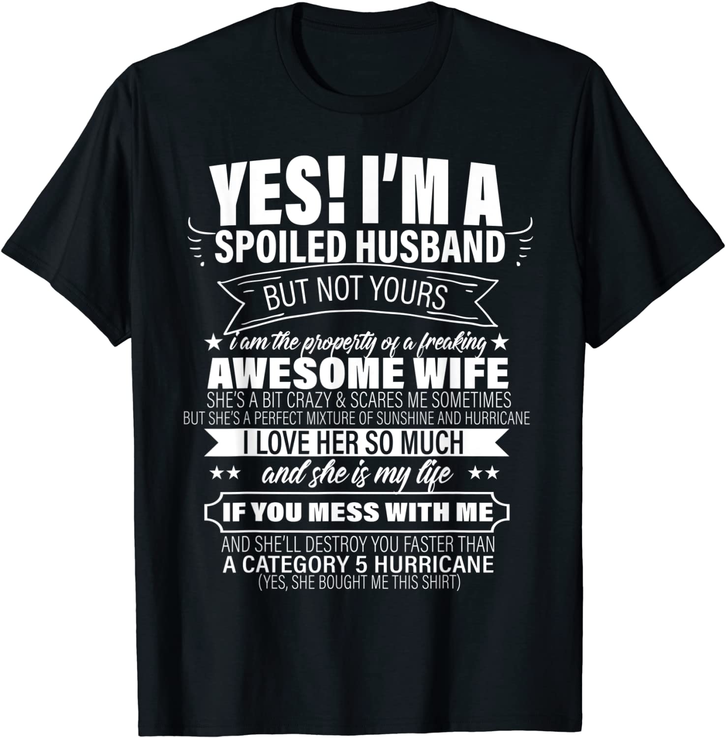 Yes Im A Spoiled Husband But Not Yours gift for him T-Shirt