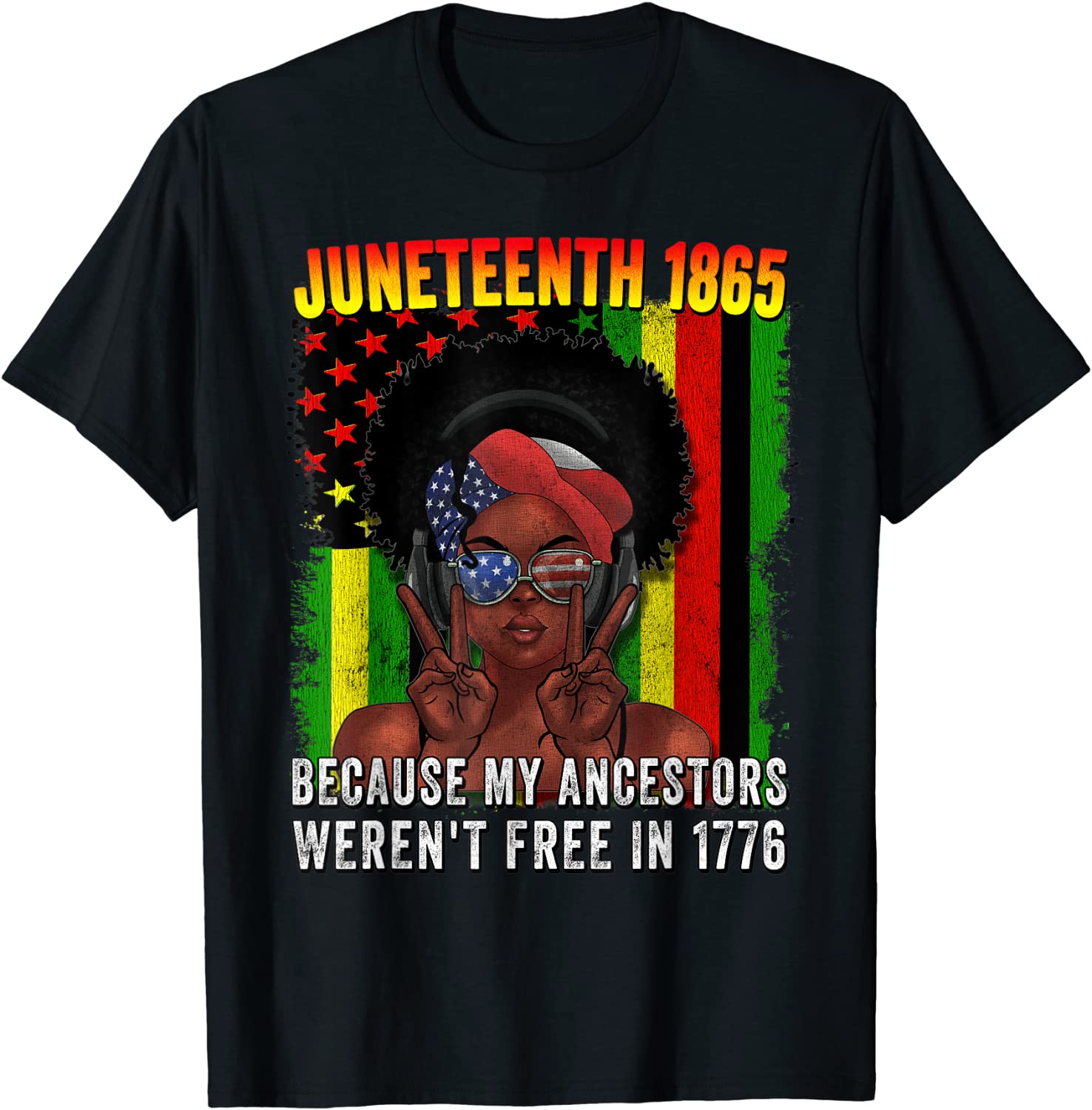 Juneteenth Day Freedom Flag Ancestors Not Free 1776 Melanin T-Shirt