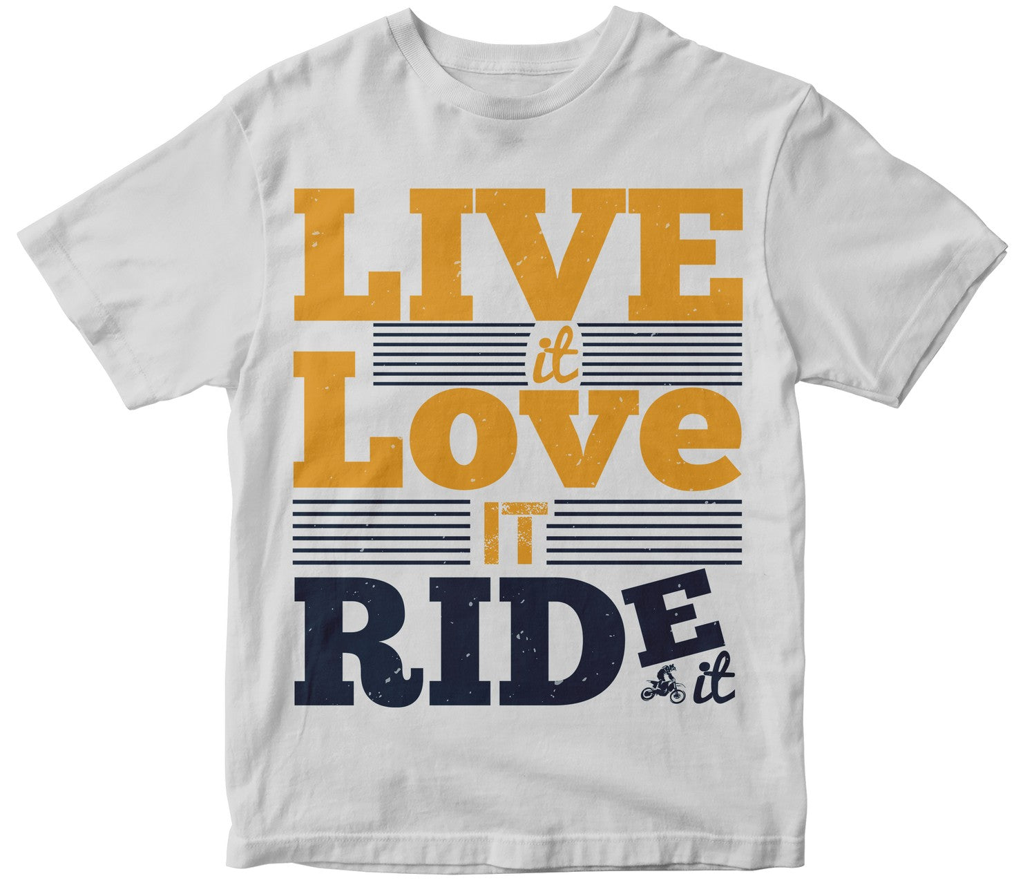 Live It. Love It. Ride It
