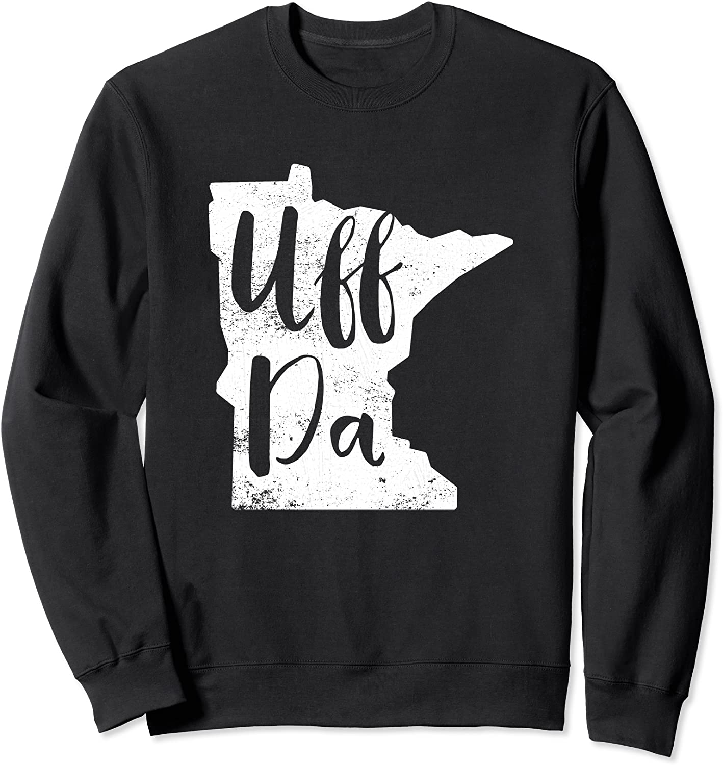Uff Da Minnesota Map Funny Distressed Sweatshirt
