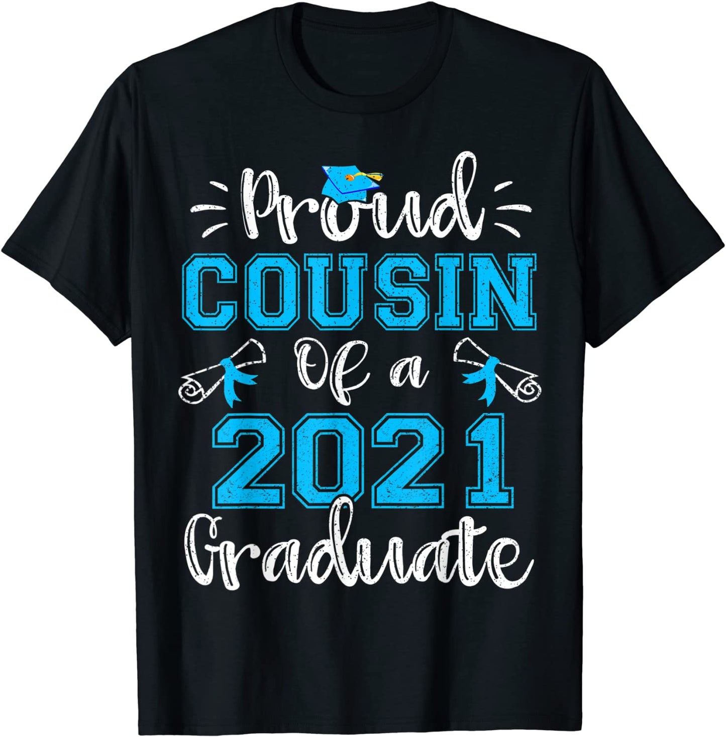 Funny Proud Cousin Of A 2021 Graduate Shirt Class of 21 T-Shirt
