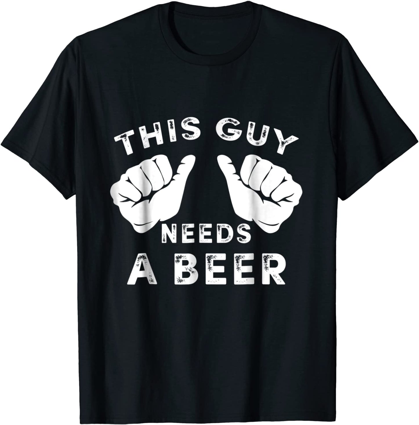 Mens This Guy Needs A Beer T-Shirt - Funny Mens Drinking Gift Tee