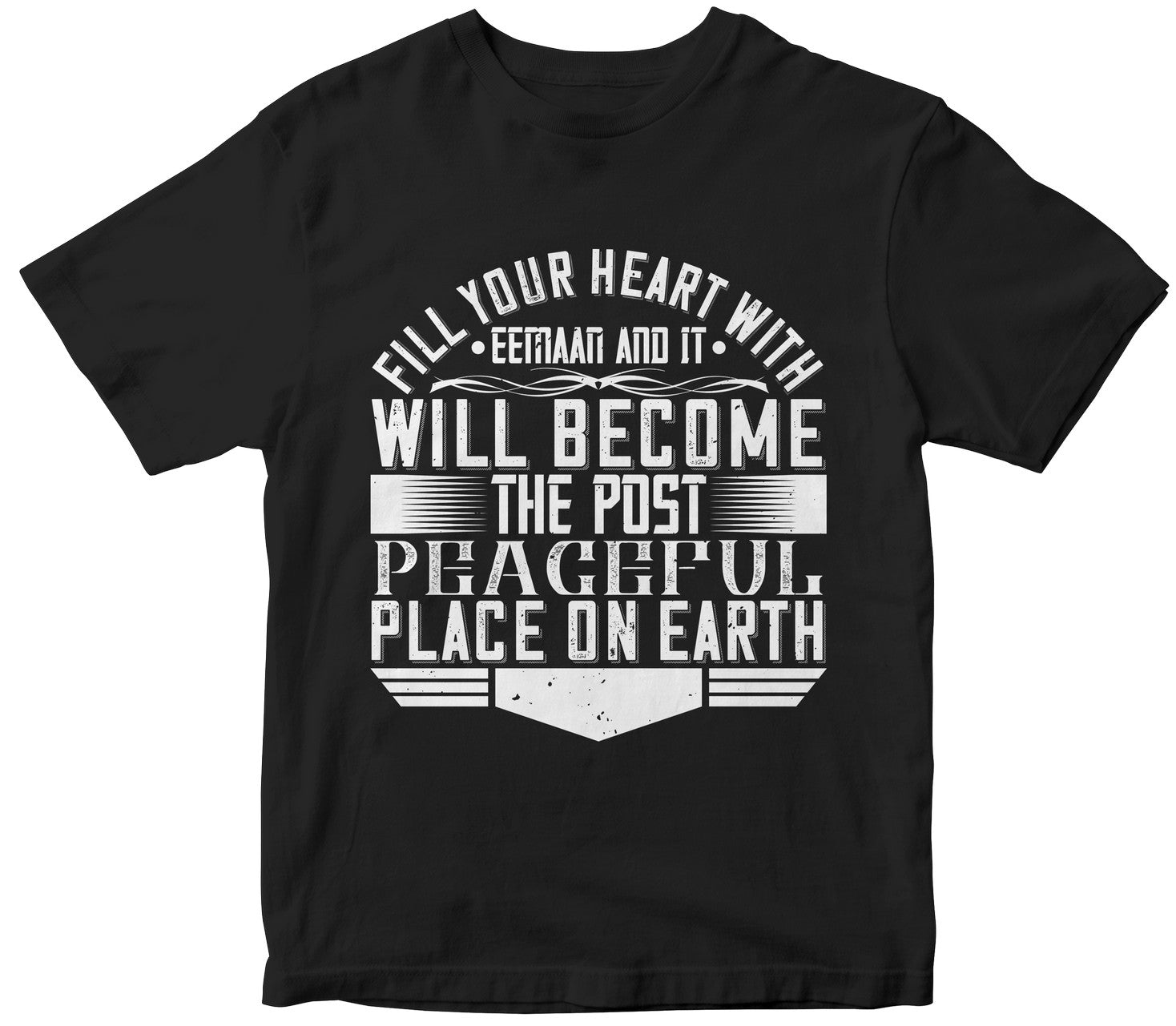 Fill Your Heart With Eemaan And It Will Become The Post Peaceful Place On Earth