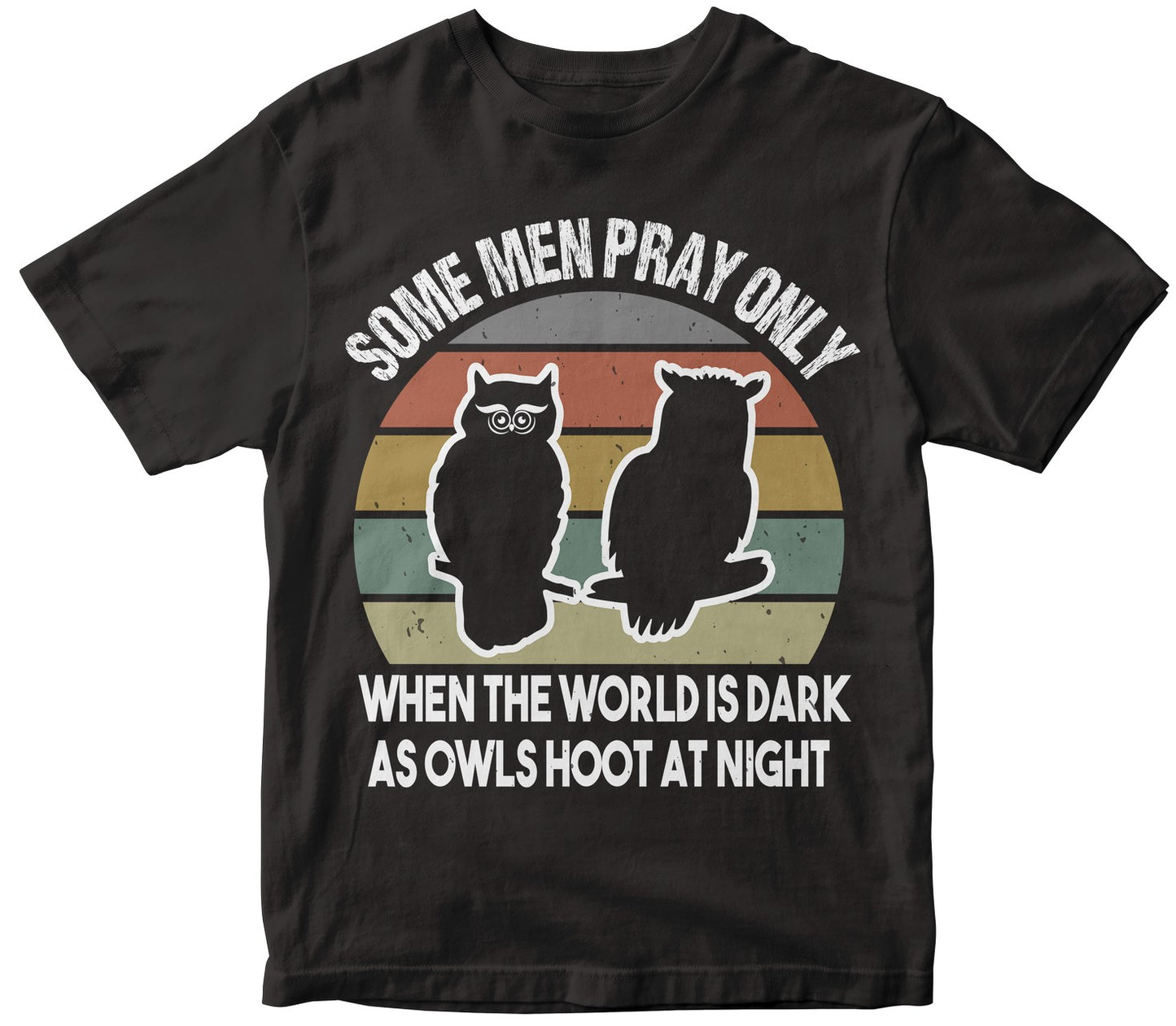 Some Men Pray Only When The World Is Dark, As Owls Hoot At Night Collection