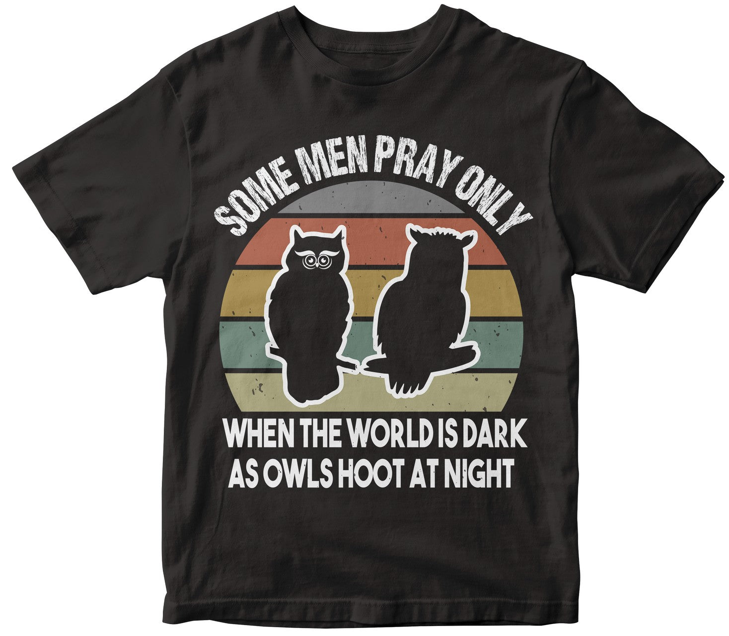 Some Men Pray Only When The World Is Dark, As Owls Hoot At Night Collection