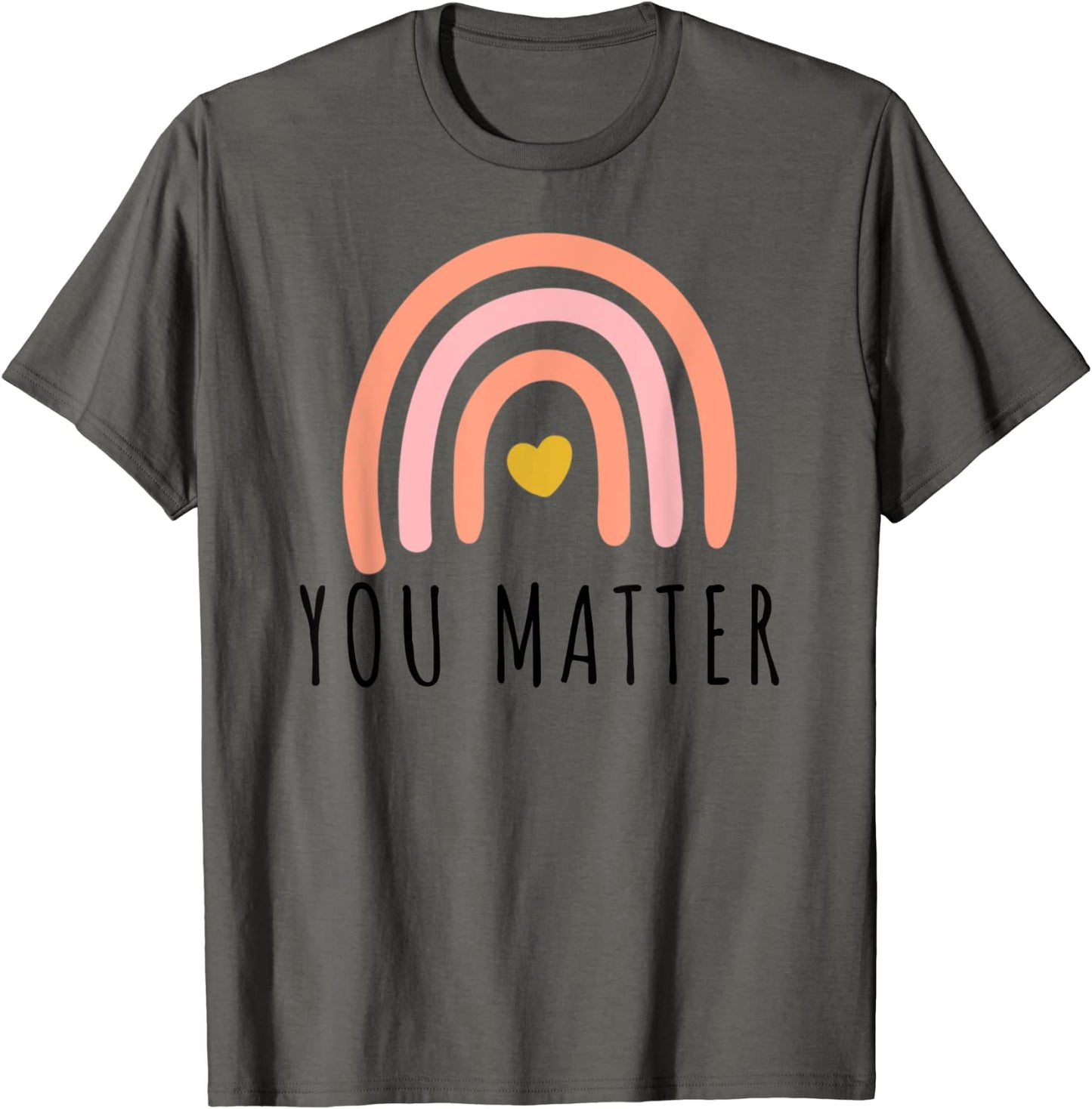 You Matter Promote Positive Awareness Inspirational Design T-Shirt