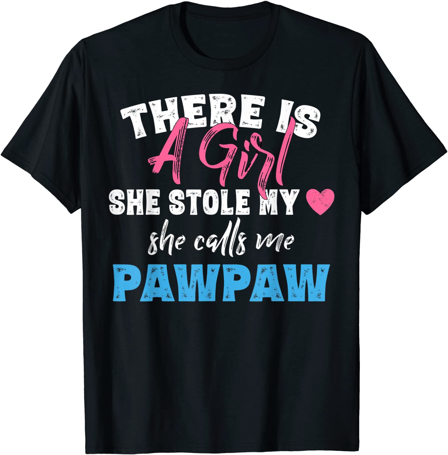 Mens Fathers Day Girl She Calls Me Pawpaw Grandpa Gift Shirt T-Shirt