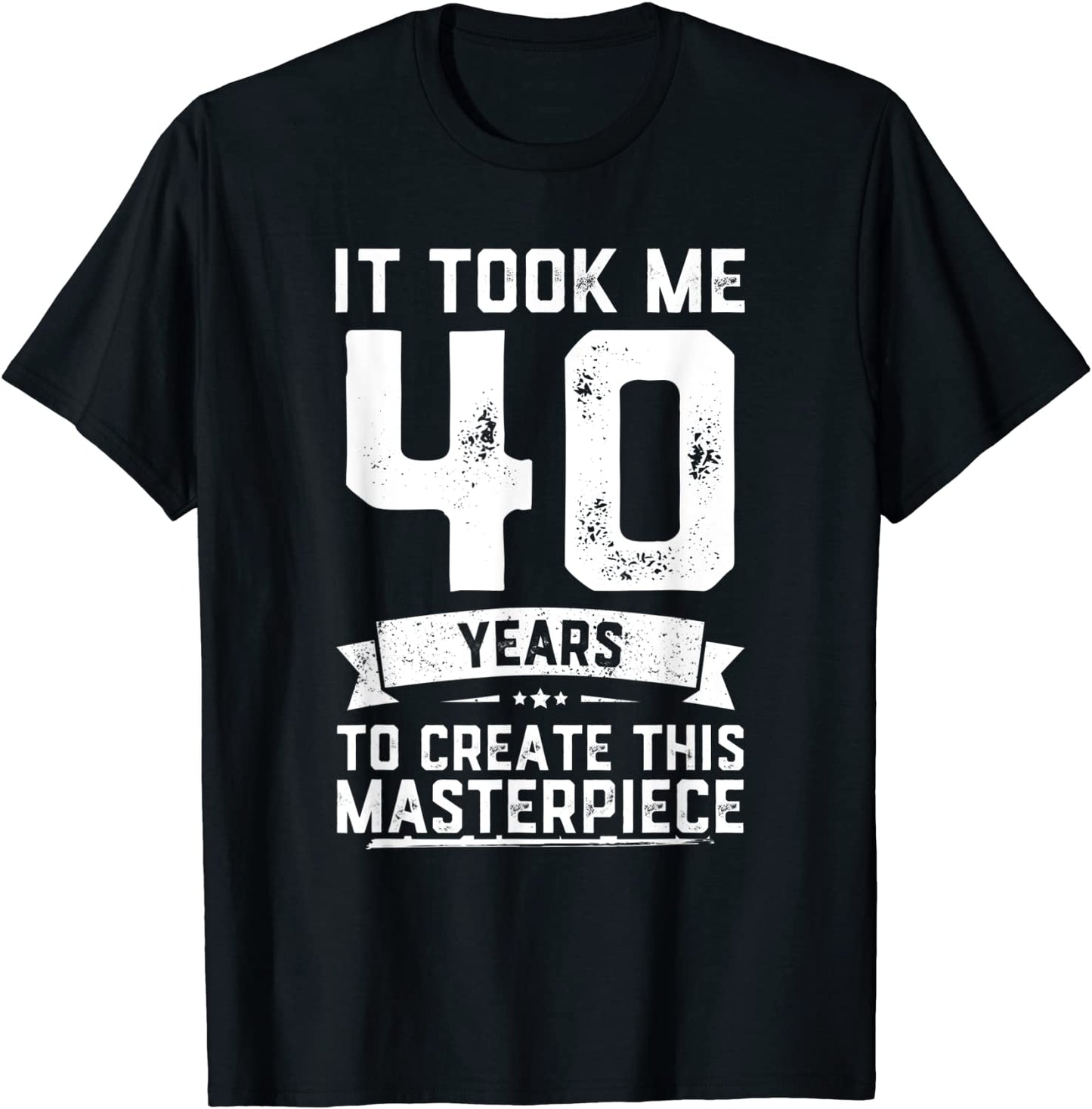40th Birthday Gag Gift Idea Funny 40 Years Old Joke T-Shirt