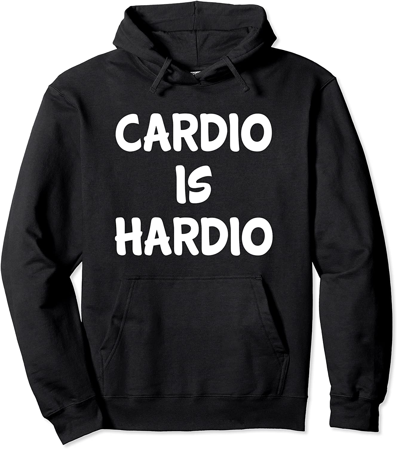 Cardio Is Hardio Funny Workout Saying Gym Sport Fitness Gift Pullover Hoodie