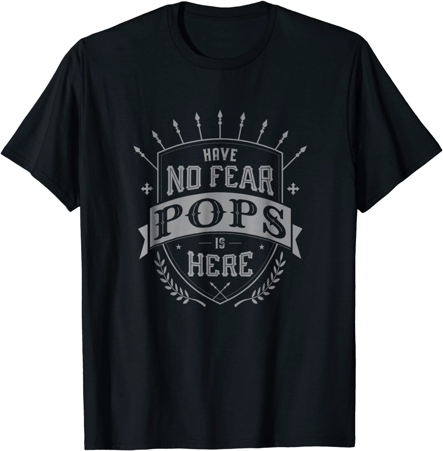 Have No Fear Pops Is Here Grandpa Gift Men T-shirt