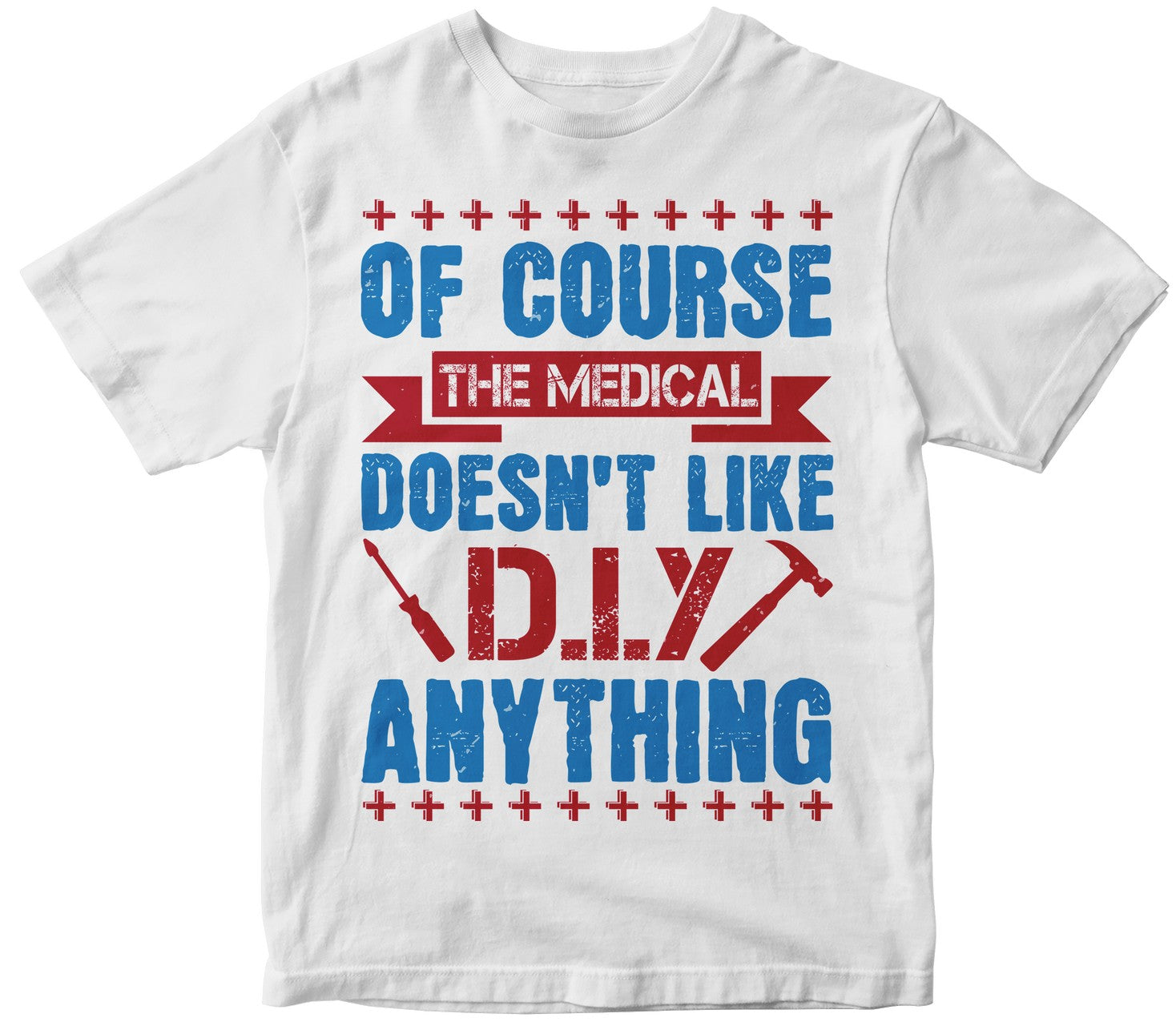 Of Course, The Medical Profession Doesn'T Like D.I.Y. Anything