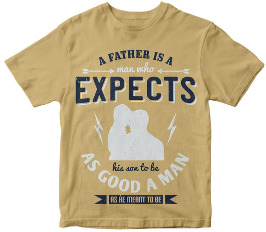 A Father Is A Man Who