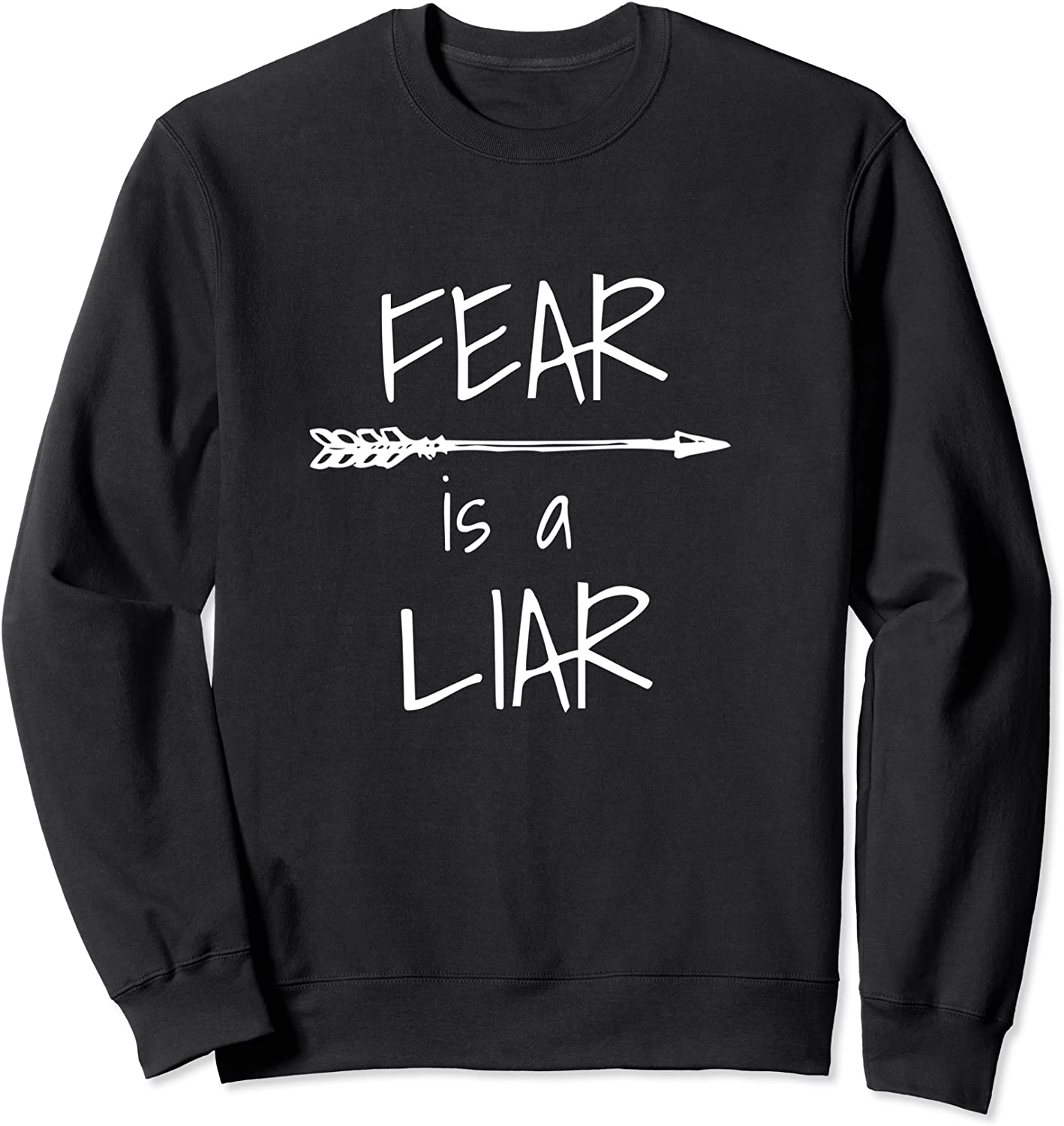 Inspirational Fear Is A Liar 1 John 418 Christian Faith Sweatshirt