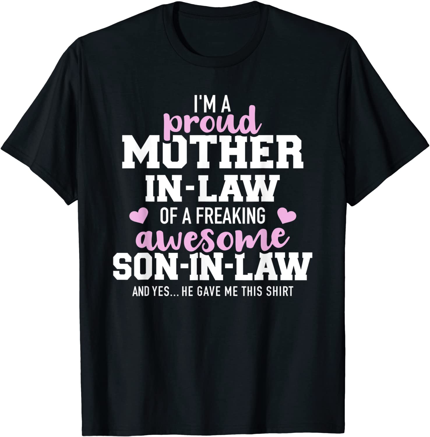 Proud mother-in-law of a freaking awesome son-in-law T-Shirt