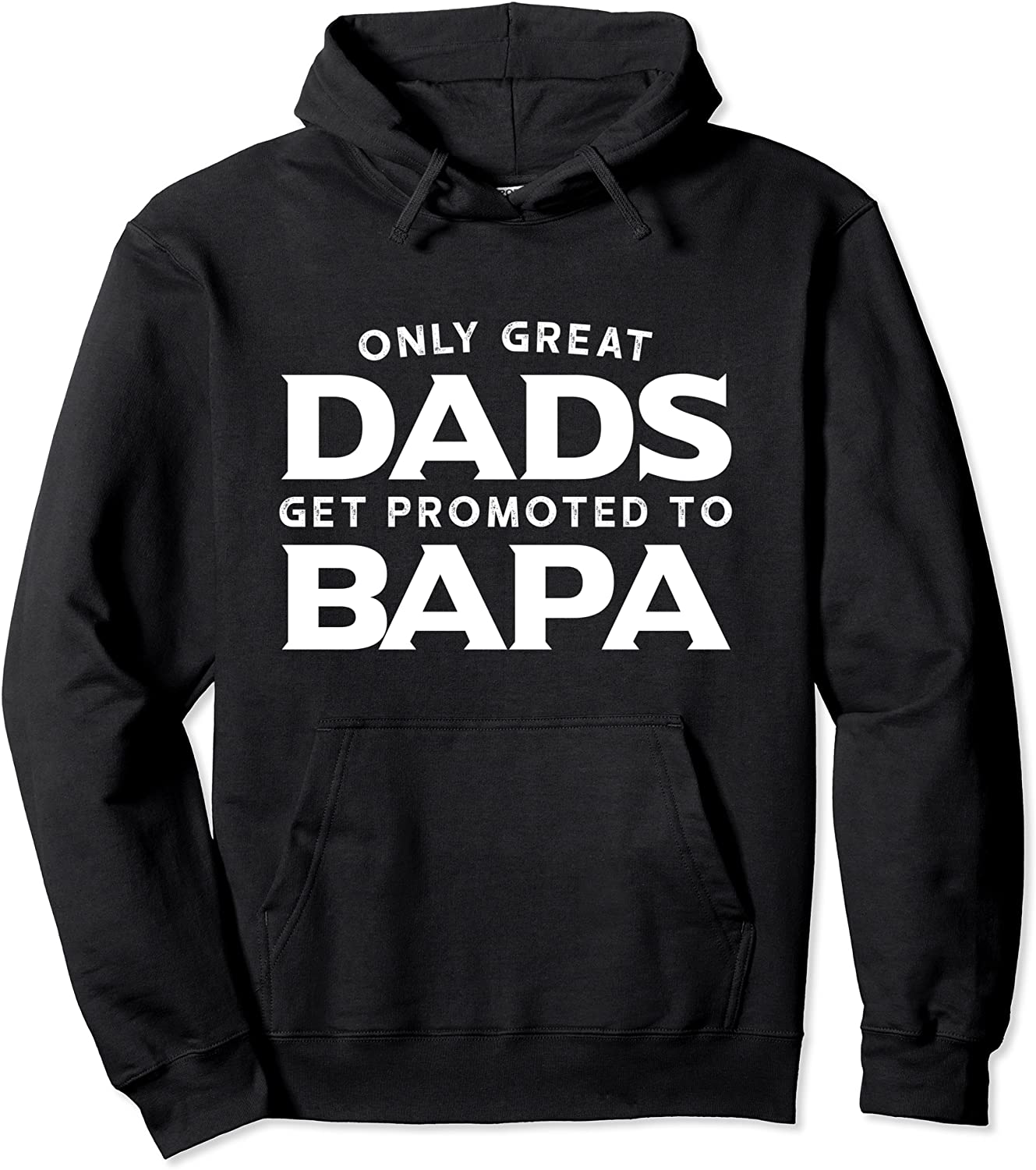 Bapa Shirt Gift Only Great Dads Get Promoted To Pullover Hoodie