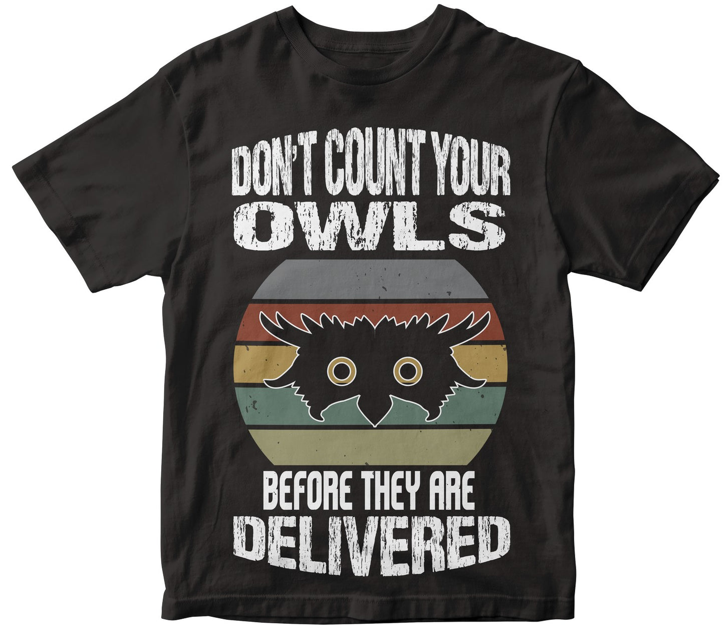 Don'T Count Your Owls Before They Are Delivered