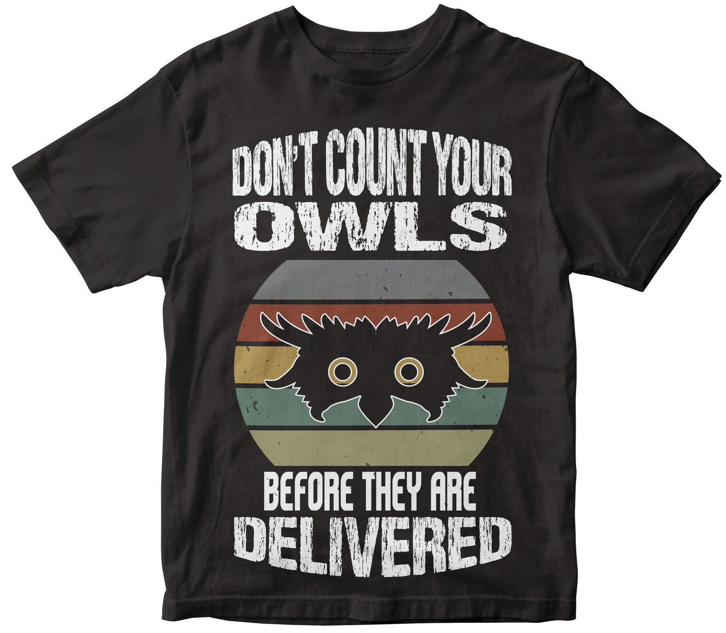 Don'T Count Your Owls Before They Are Delivered