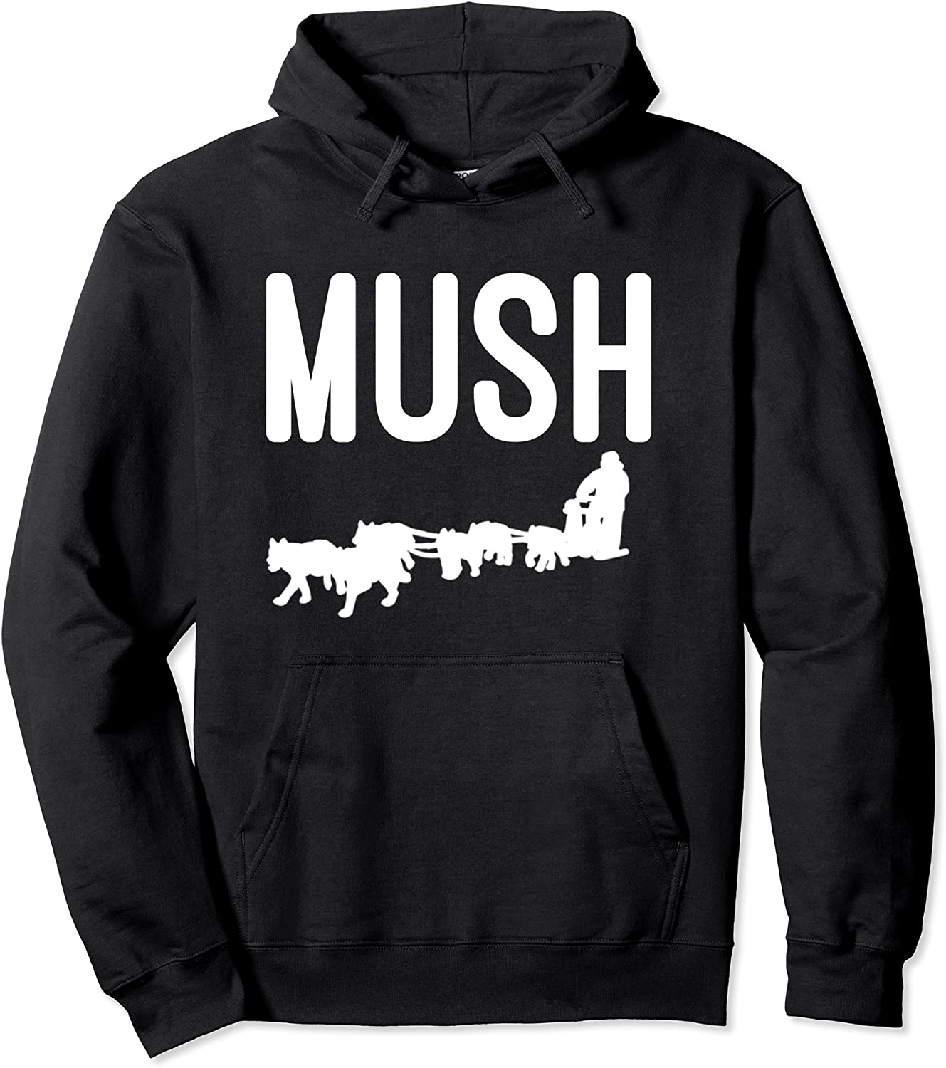 Mush Hoodie Shirt with Dog Sled Team - Shirt for Dog Mushers