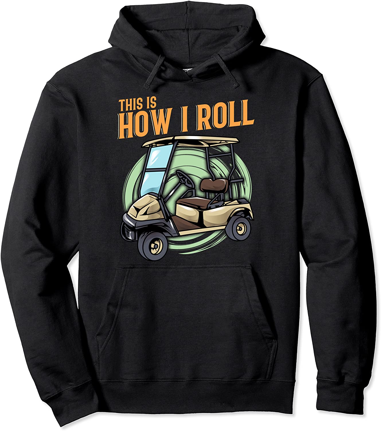 Funny This Is How I Roll Golf Cart Pun Golfer Pullover Hoodie