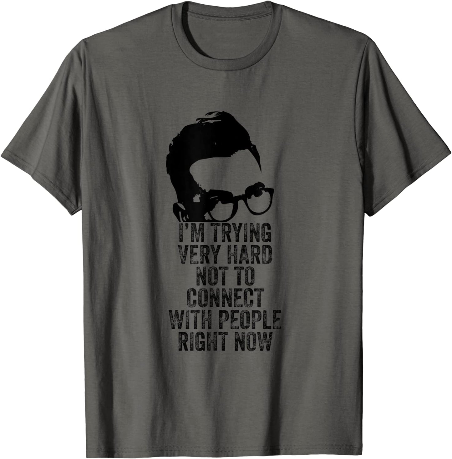 Im Trying Very Hard Not to Connect with People Right Now T-Shirt