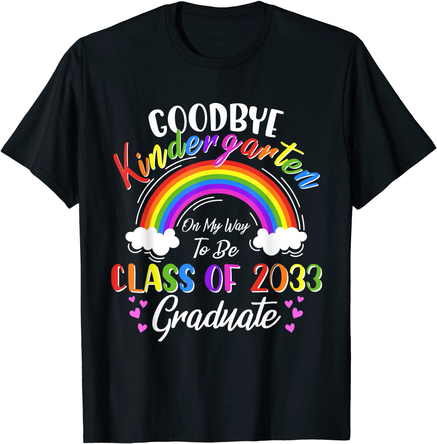 Goodbye Kindergarten Class Of 2033 2021 Grad Hello 1st Grade T-Shirt